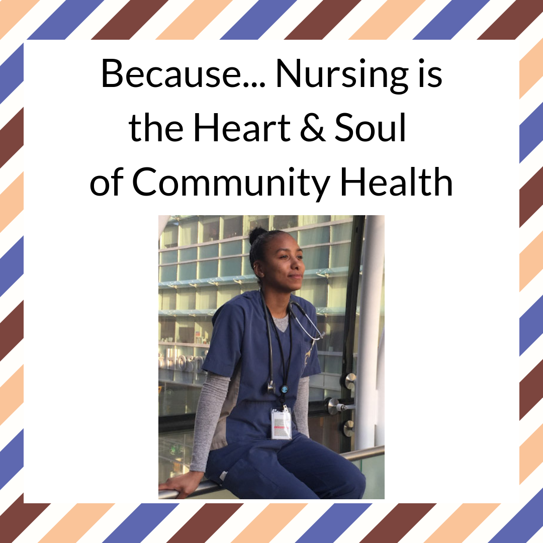 Because...Nursing is the Heart & Soul of Community Health