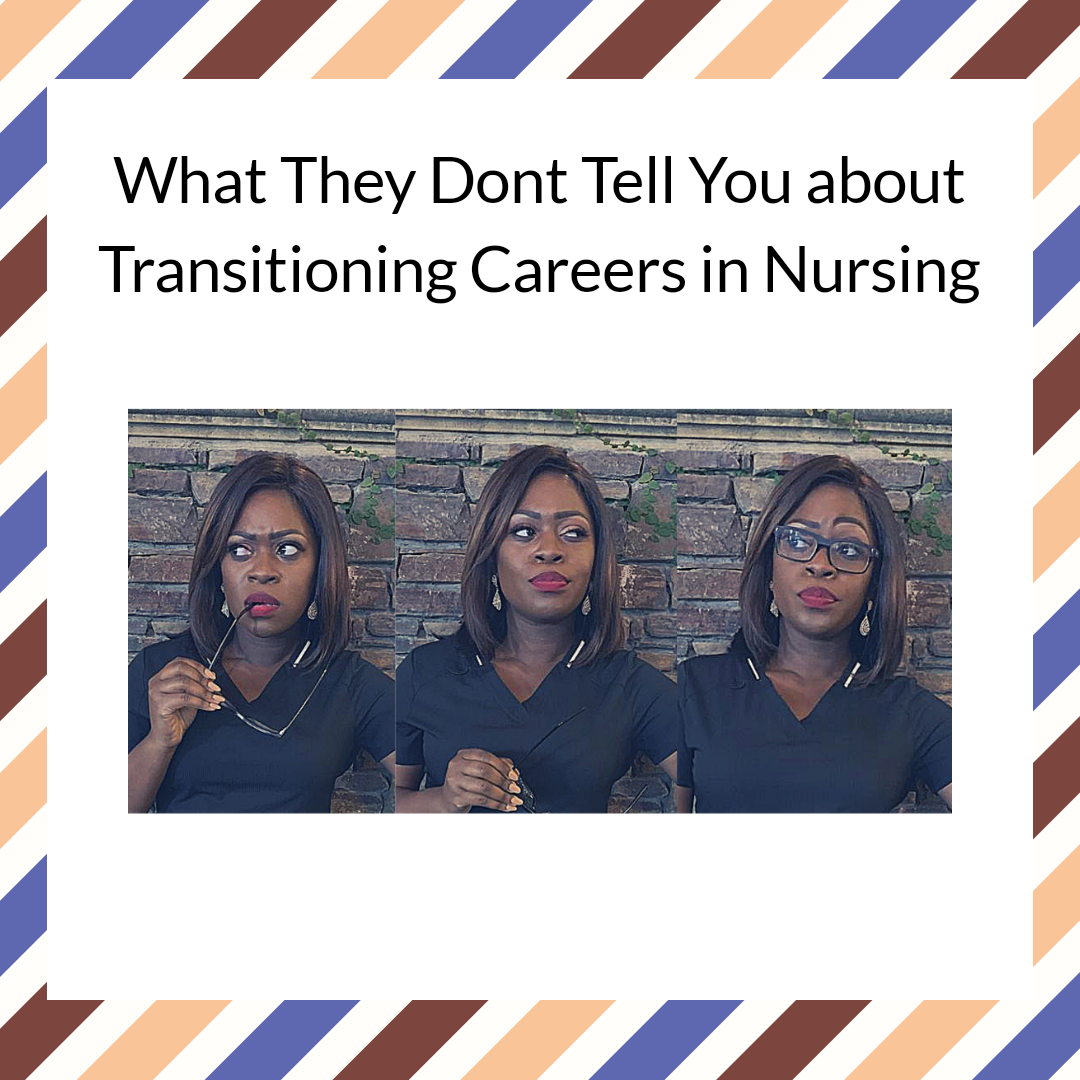 What They Don’t Tell You about Transitioning Careers in Nursing