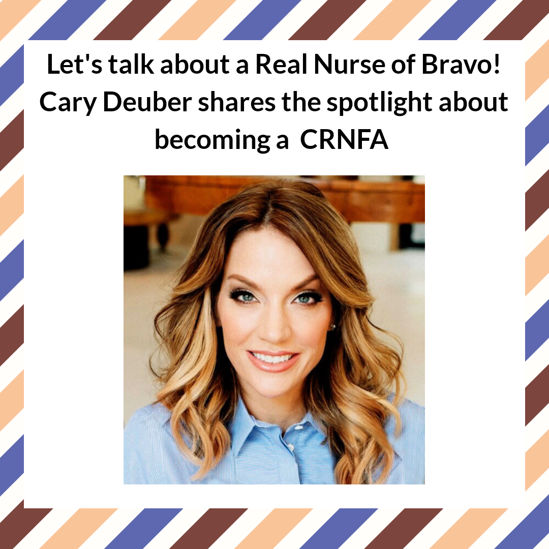 Let’s talk about a Real Nurse of Bravo! Cary Deuber shares the spotlight on becoming a CRNFA