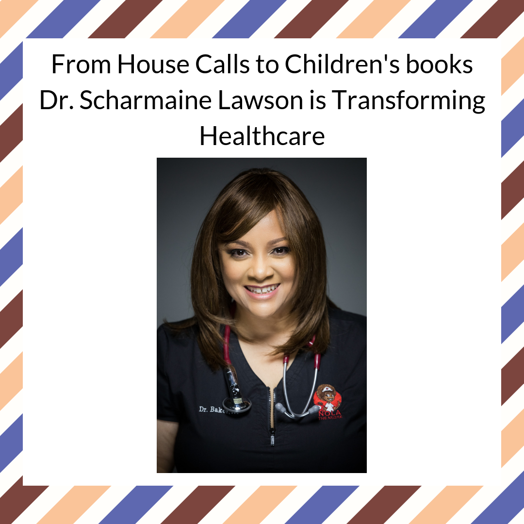 From House Calls to Children’s books - Dr. Scharmaine Lawson is Transforming Healthcare