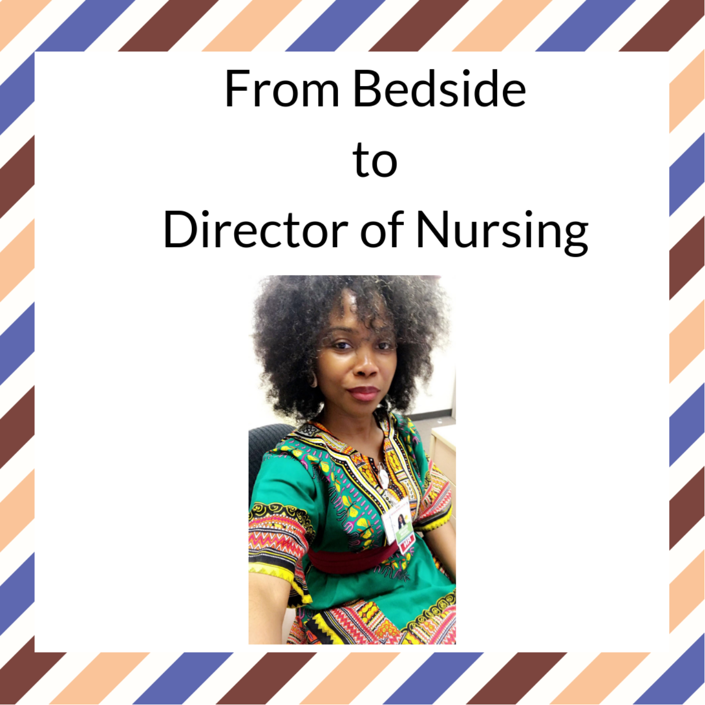 From Bedside to Director of Nursing