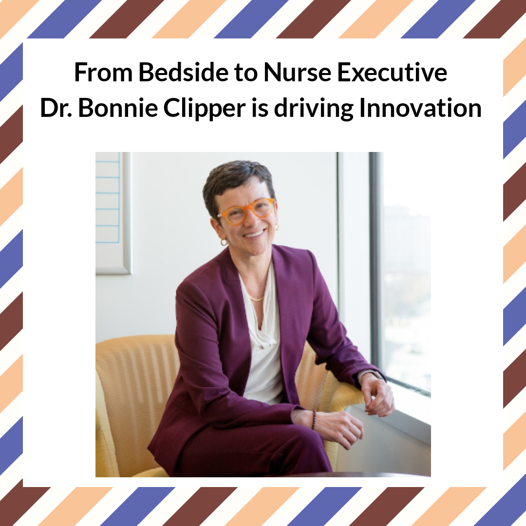 From Bedside to Nurse Executive, Dr. Bonnie Clipper is driving Innovation