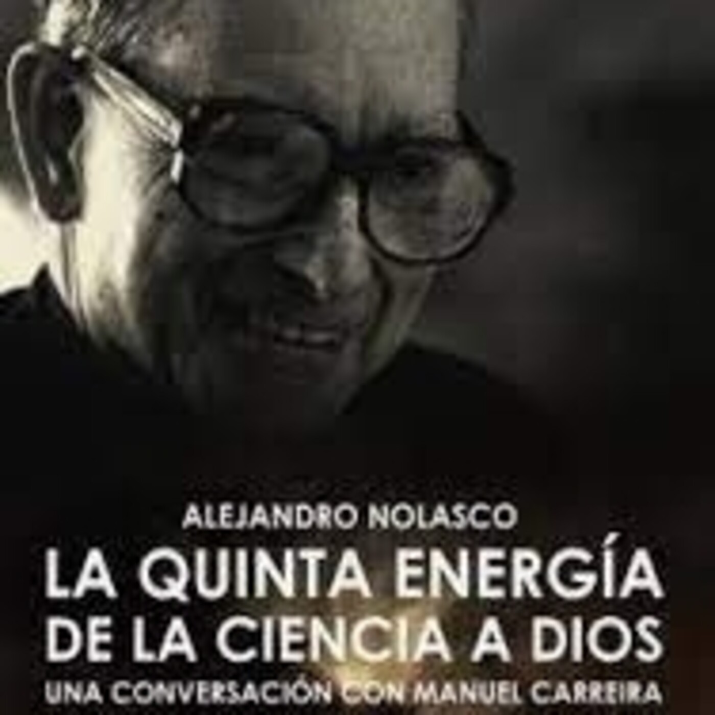 La quinta energía de la ciencia a Dios-¿La "poca" ciencia aleja de Dios? - Episodio exclusivo para mecenas episode artwork