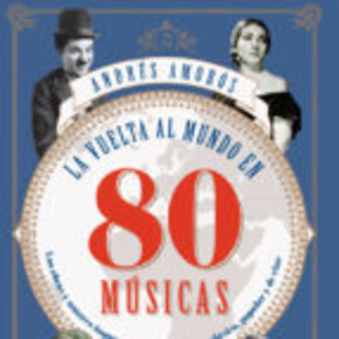 La vuelta al mundo en 80 músicas-La melodías favoritas de Andrés Amorós - Episodio exclusivo para mecenas episode artwork