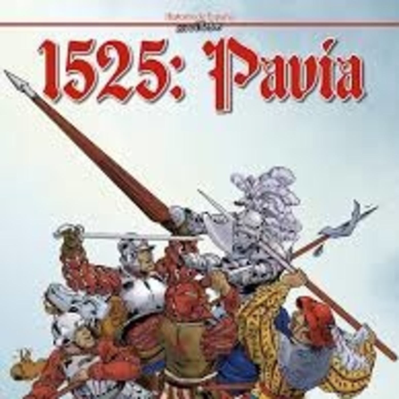 1525: Pavía-Una gran hazaña española muy bien documentada - Episodio exclusivo para mecenas episode artwork