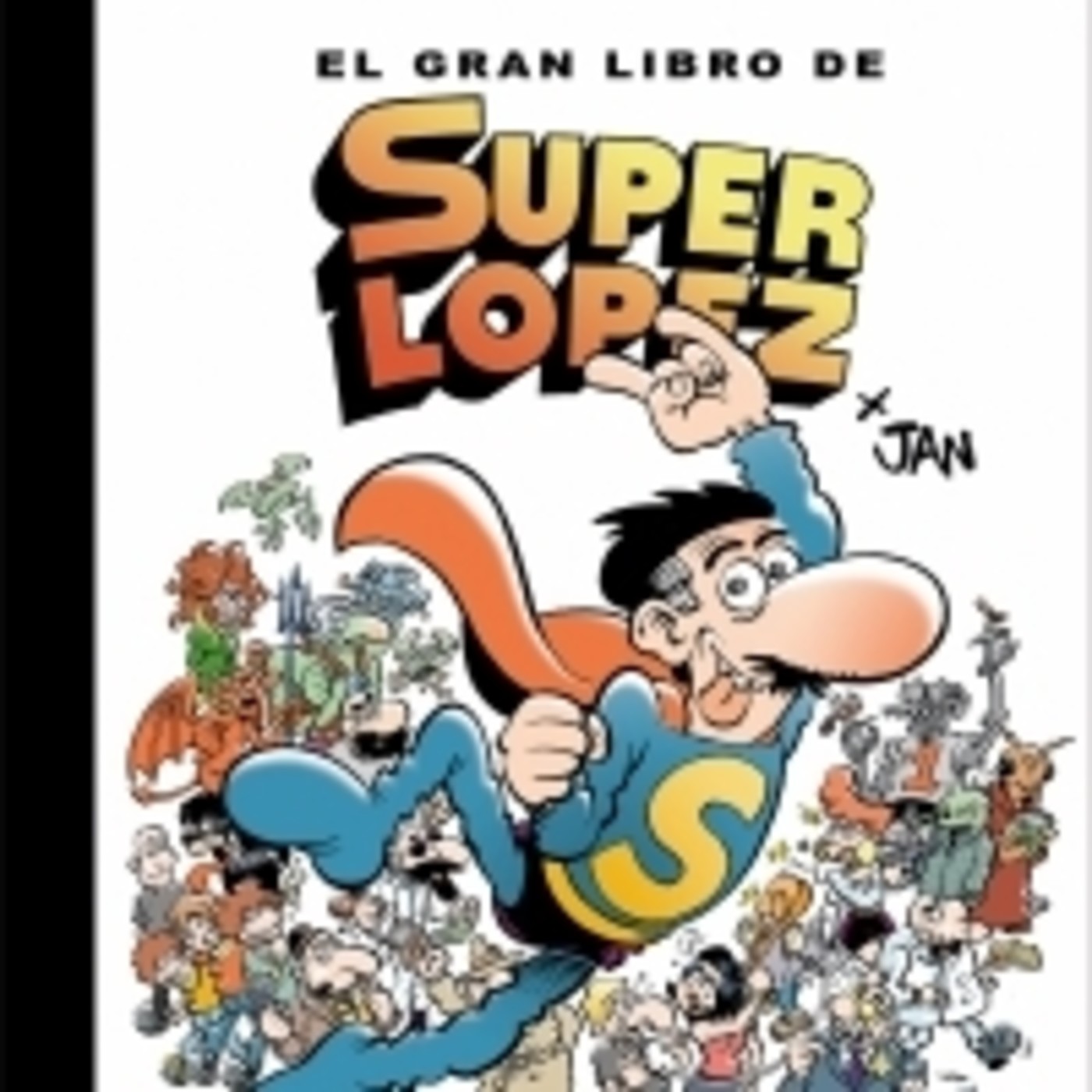 El gran libro de Superlópez-Una parodia de Superman con toque social y guiños a la literatura universal - Episodio exclusivo para mecenas episode artwork