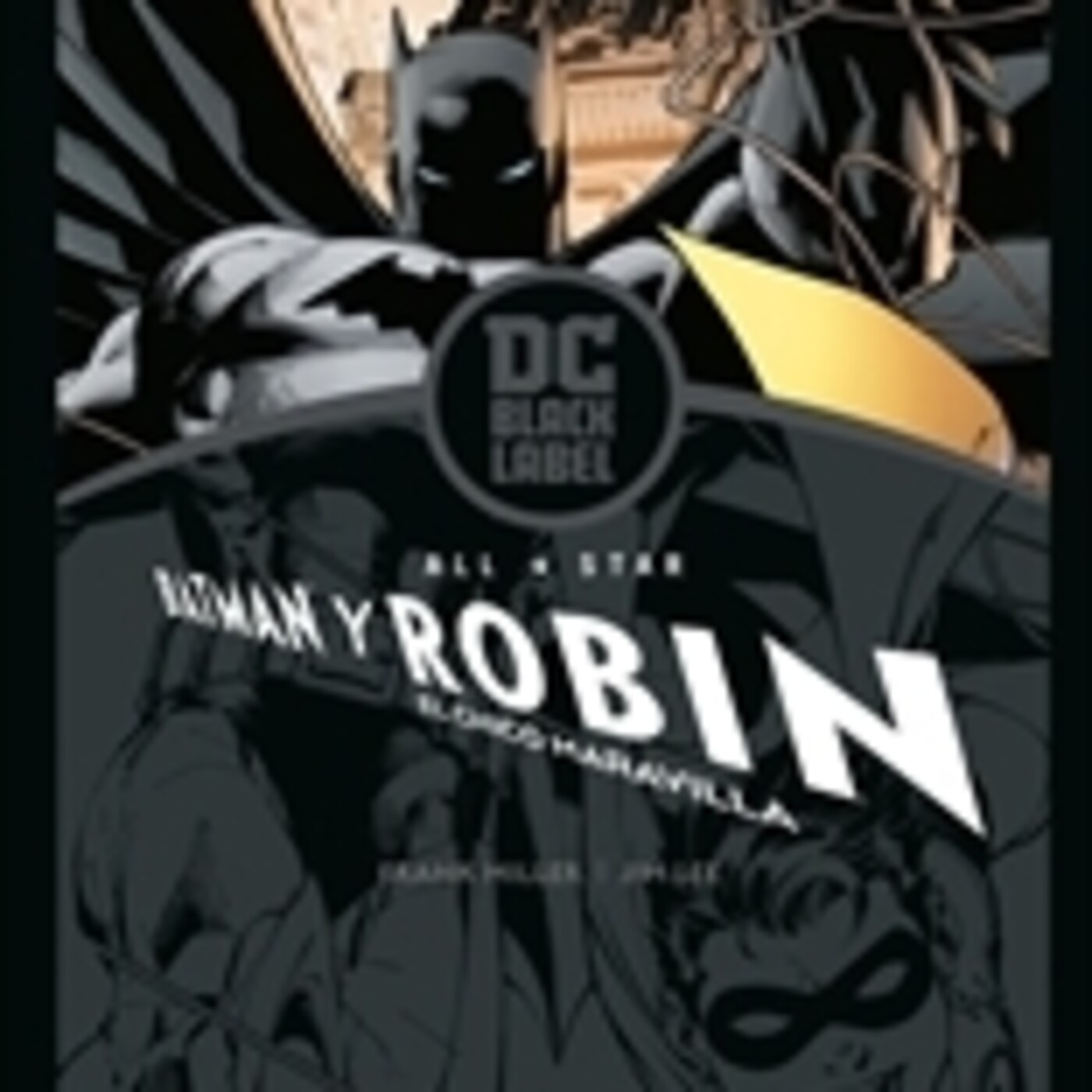 All Star Batman y Robin, el chico maravilla-Una joya de los comprometidos héroes de Gotham - Episodio exclusivo para mecenas episode artwork