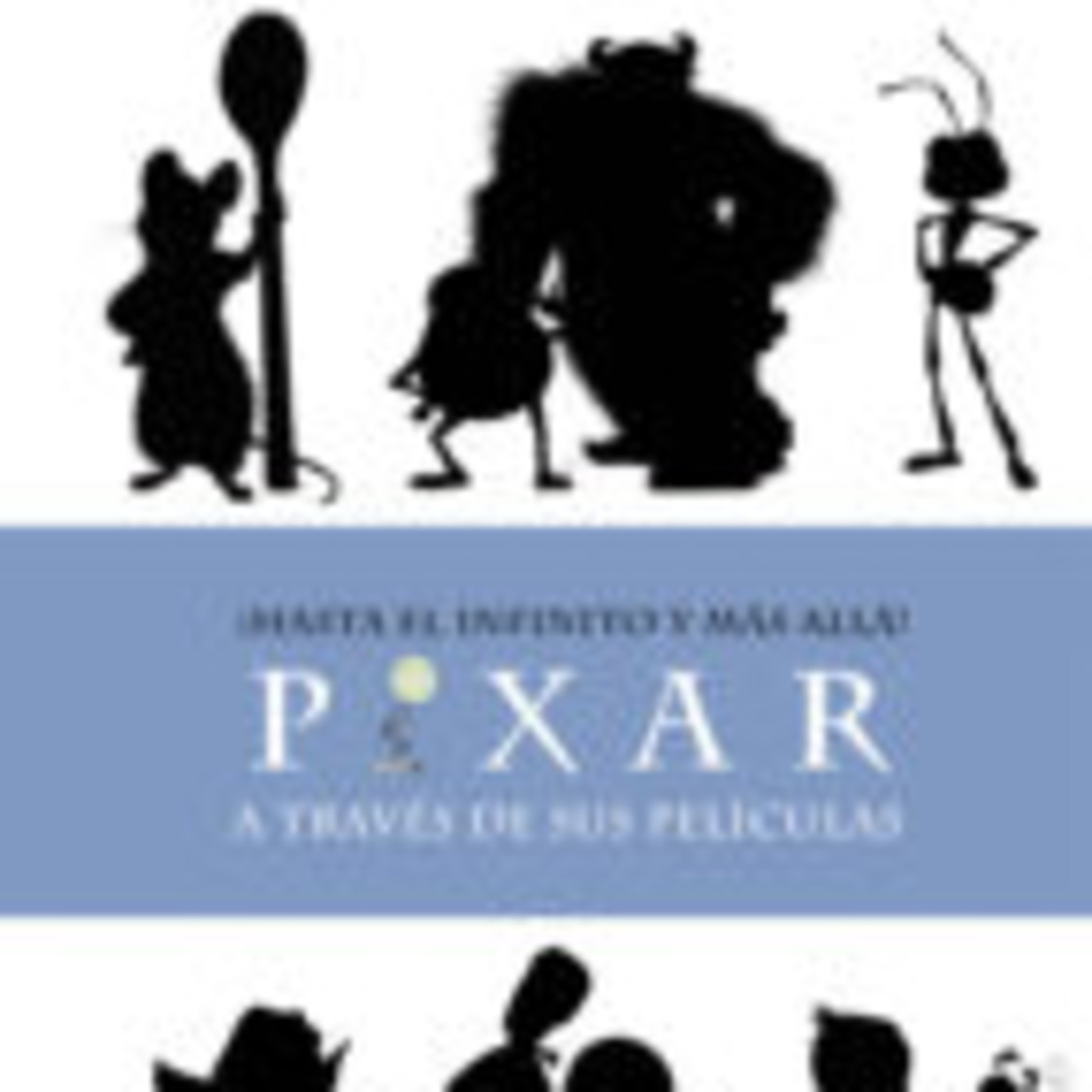 Hasta el infinito y más allá. Pixar a través de sus películas-El carrusel de obras maestras y los plagios - Episodio exclusivo para mecenas episode artwork