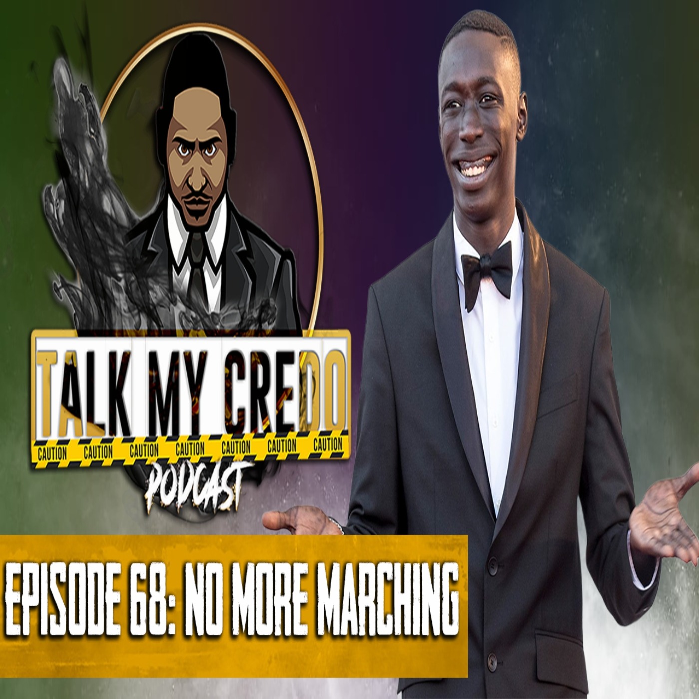 Talk My Credo | Episode 68 | No More Marching