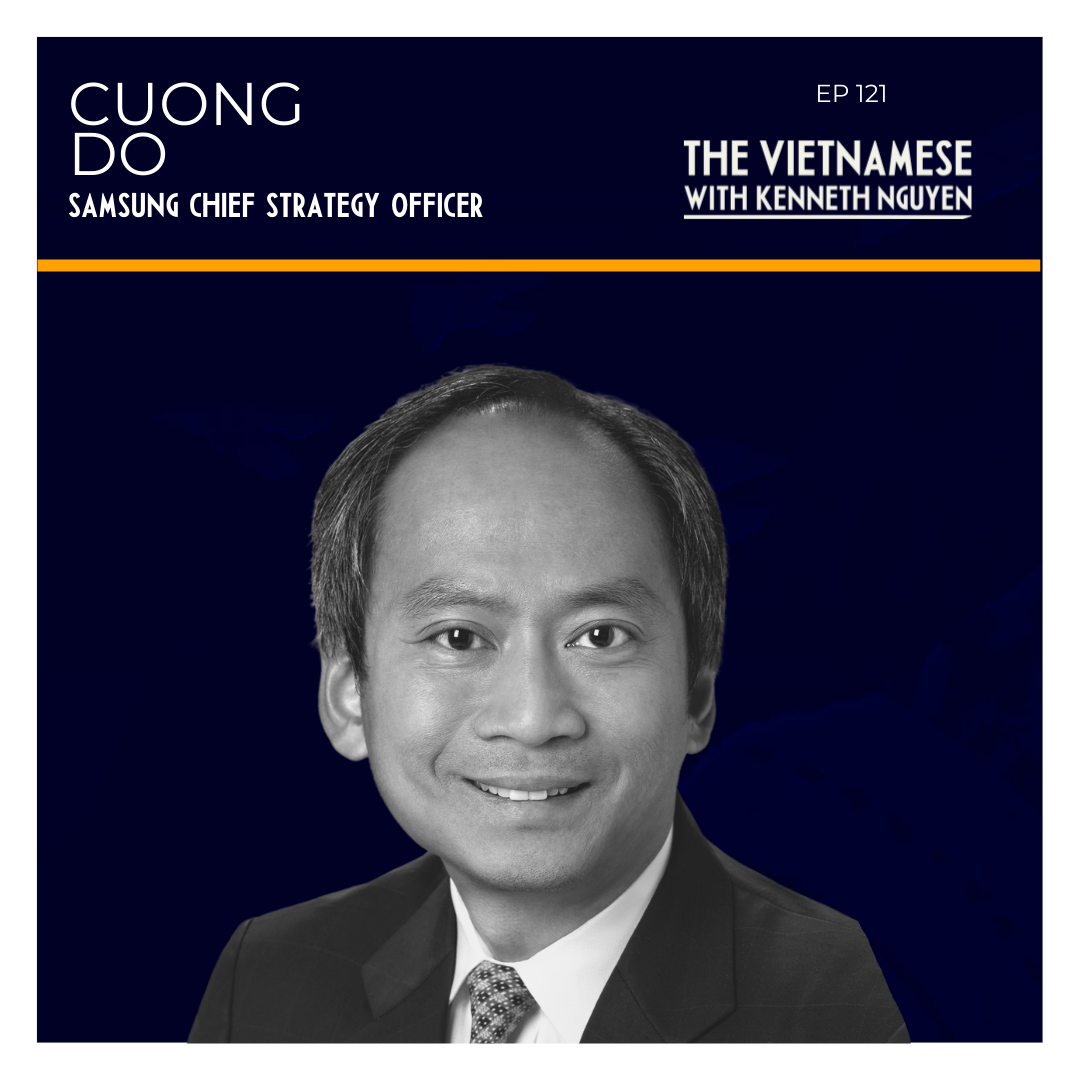 121- Cuong Do - Why Liberal Arts Studies Can Transform Vietnam - Former Samsung Chief Strategy Officer