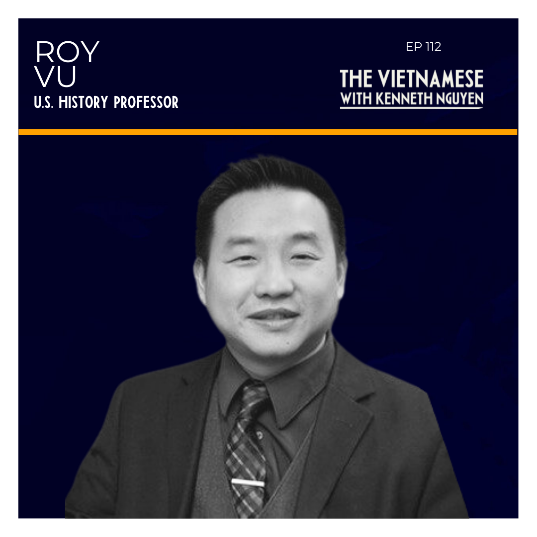Ep. #112 English - Roy Vu - U.S. History Professor
