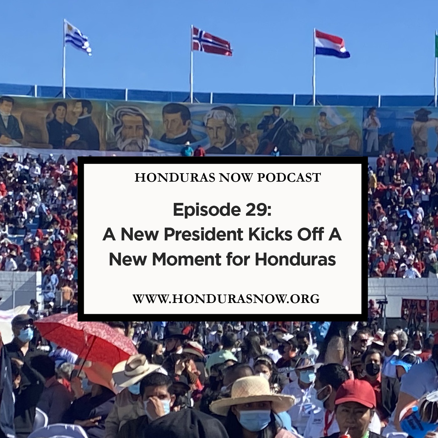 Ep. 29: A New President Kicks Off A New Moment for Honduras episode artwork