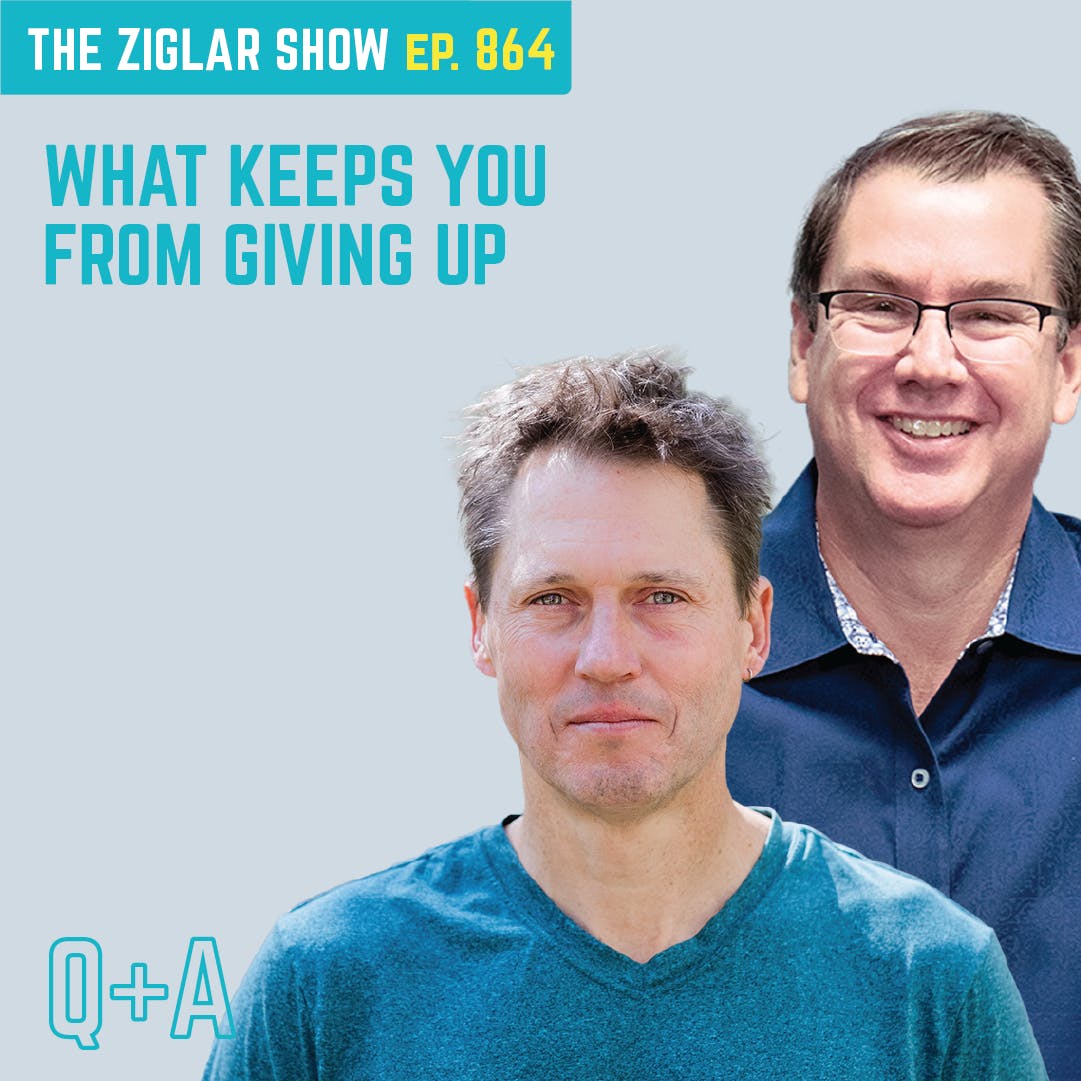 864: What Keeps You From Giving Up?