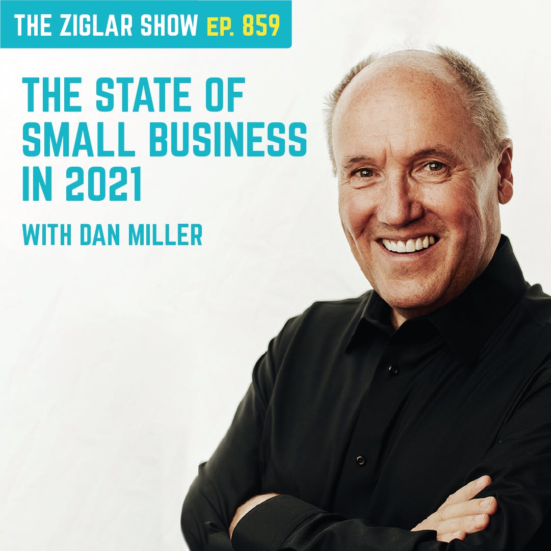 859: The State of Small Business in 2021 | Dan Miller