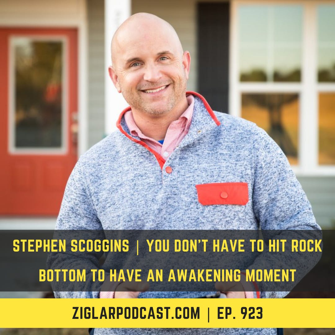 Stephen Scoggins | You Don’t Have To Hit Rock Bottom To Have An Awakening Moment