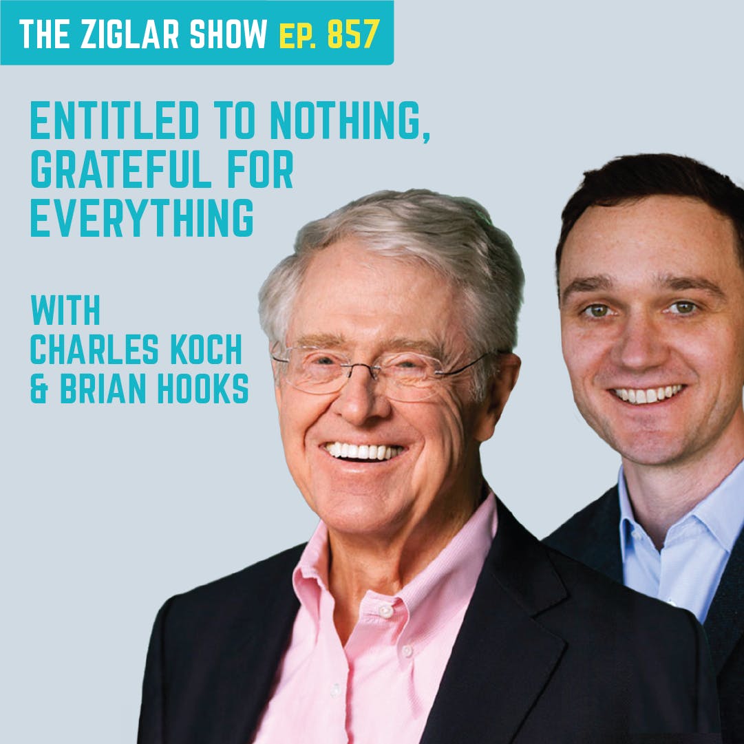857: Entitled to nothing, grateful for everything  | Habits with Charles Koch and Brian Hooks