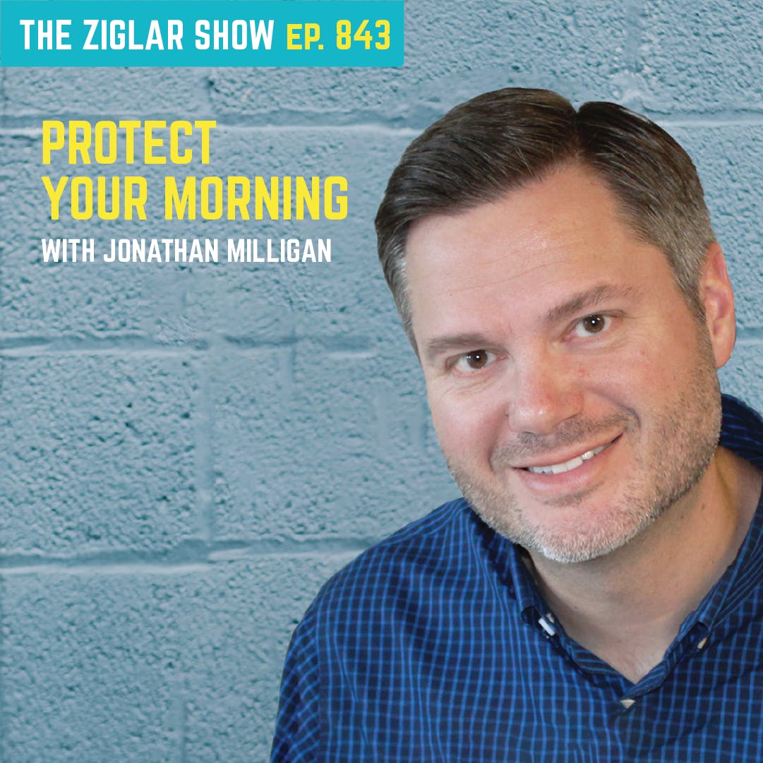 843: Protect Your Morning | Habits with Jonathan Milligan
