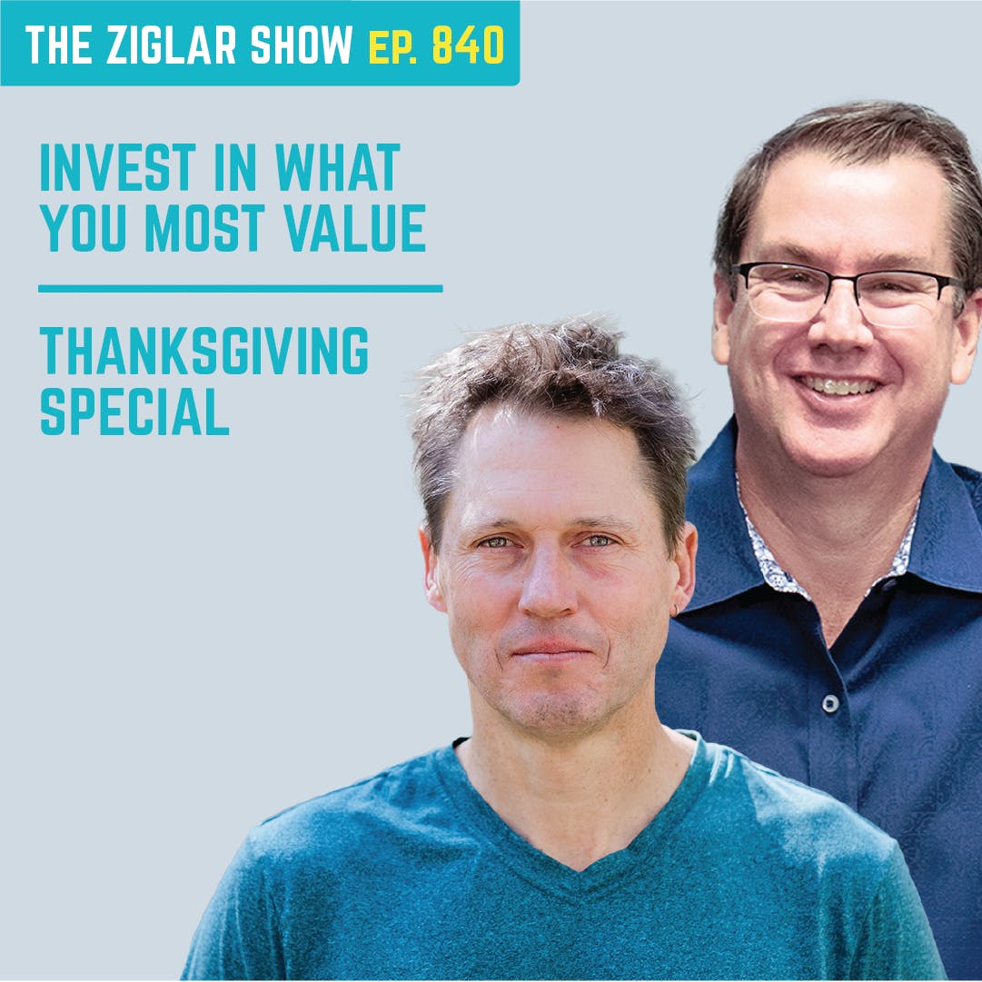 840: Invest In What You Most Value  - Thanksgiving special