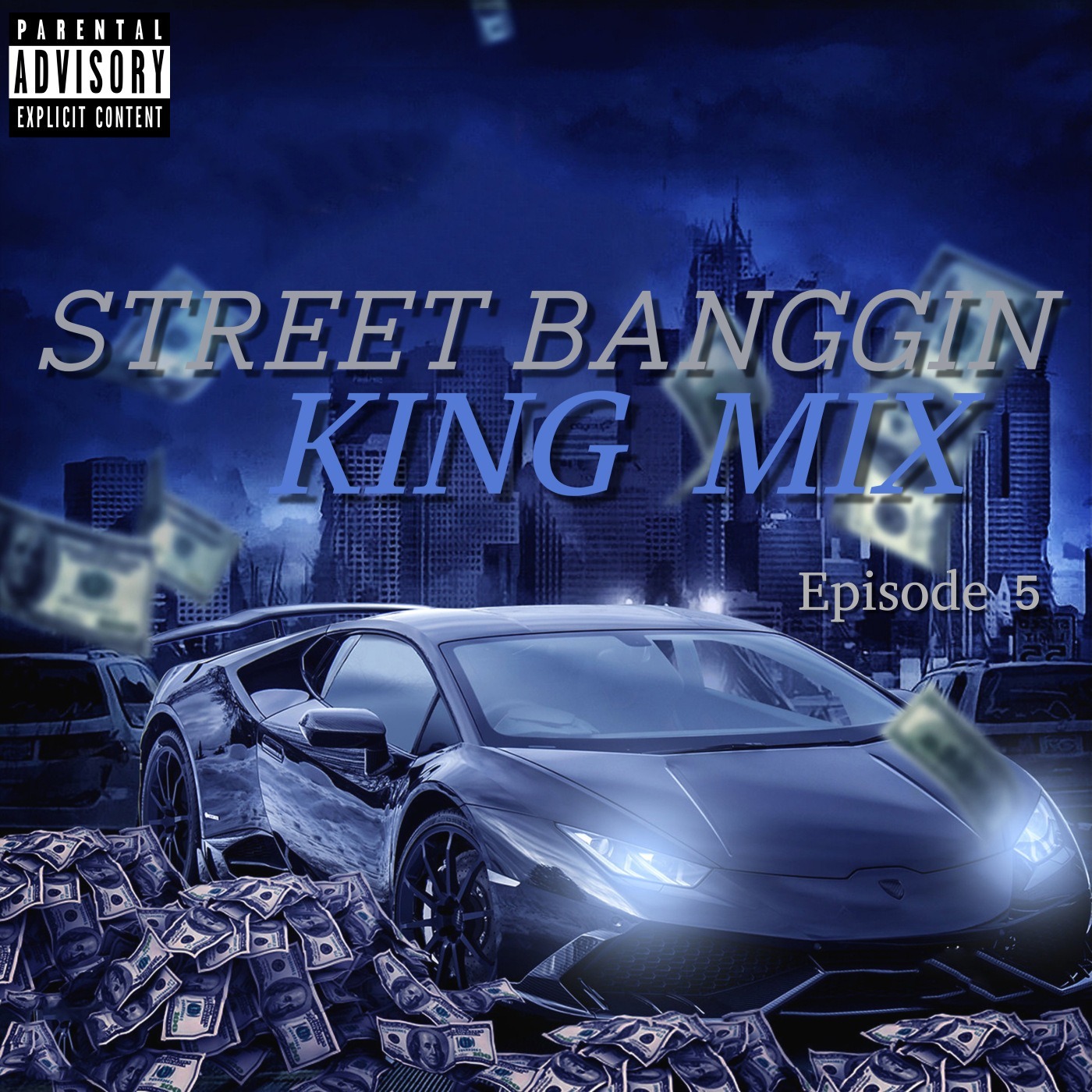 Street Banggin King Mix  (Episode 5) Image