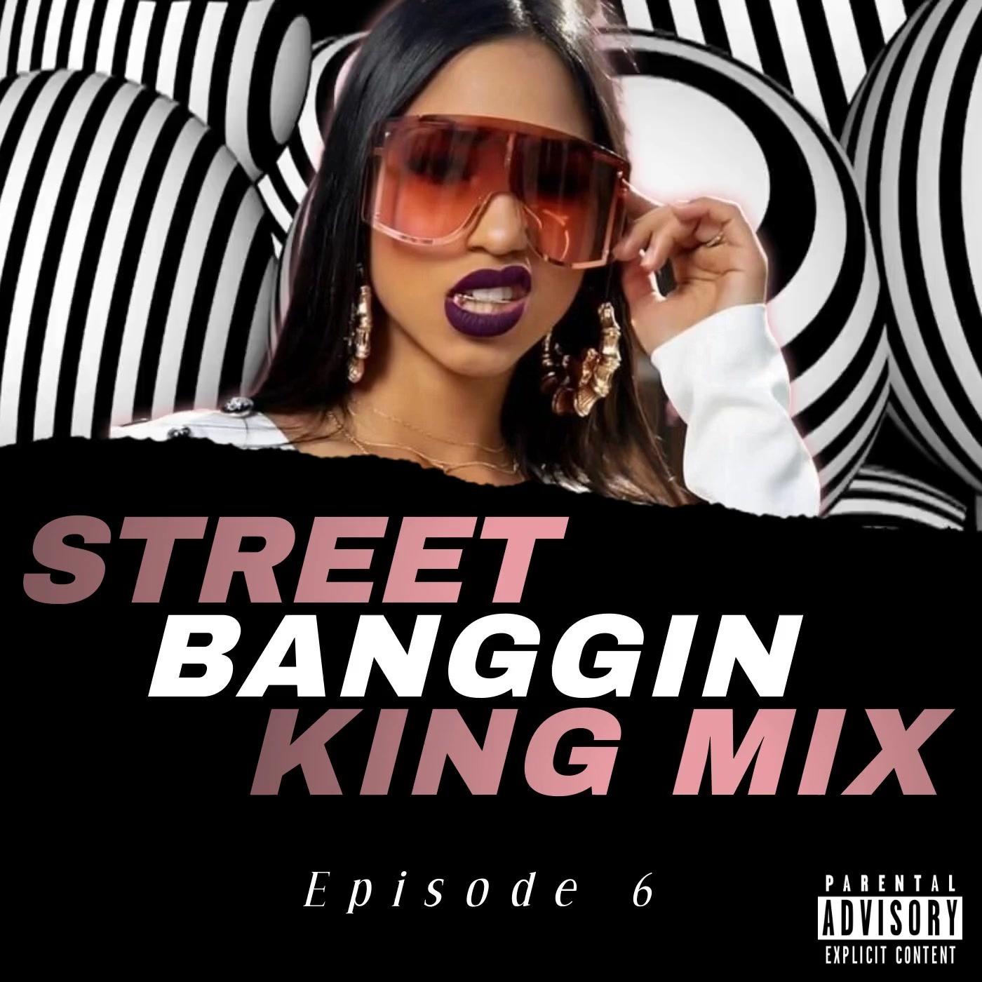 Street Banggin King Mix  (Episode 6) Image