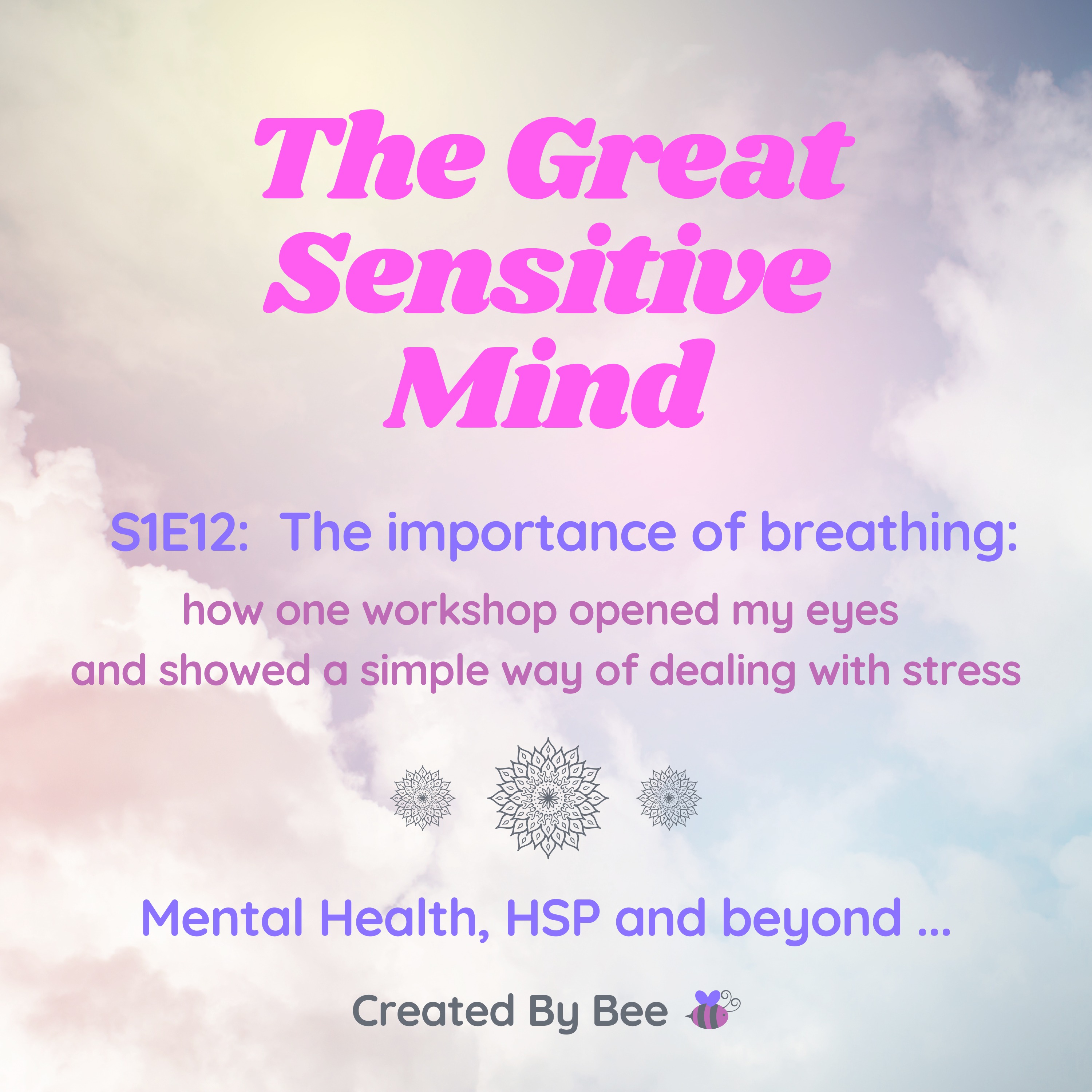 S1E12: The importance of breathing – how one workshop showed me a simple way of dealing with stress