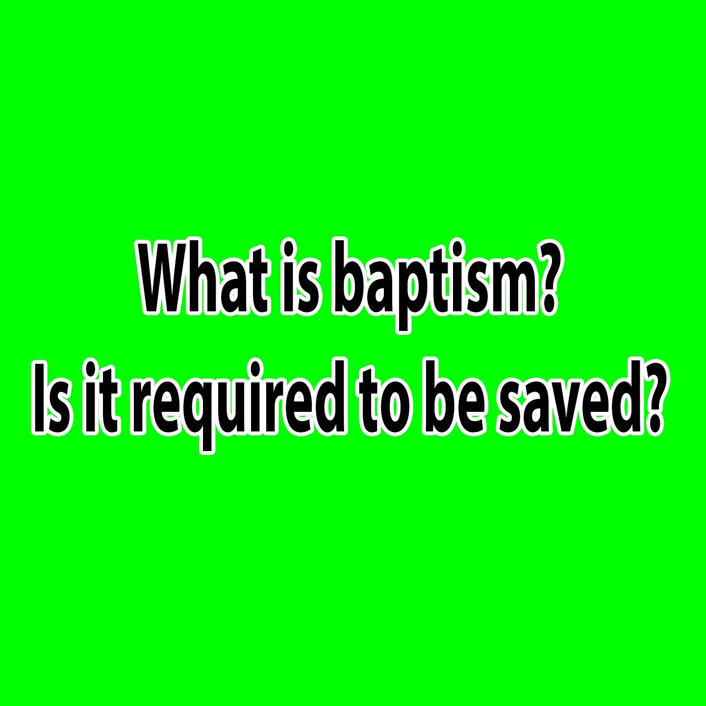 What is baptism?  Is it required to be saved? episode artwork