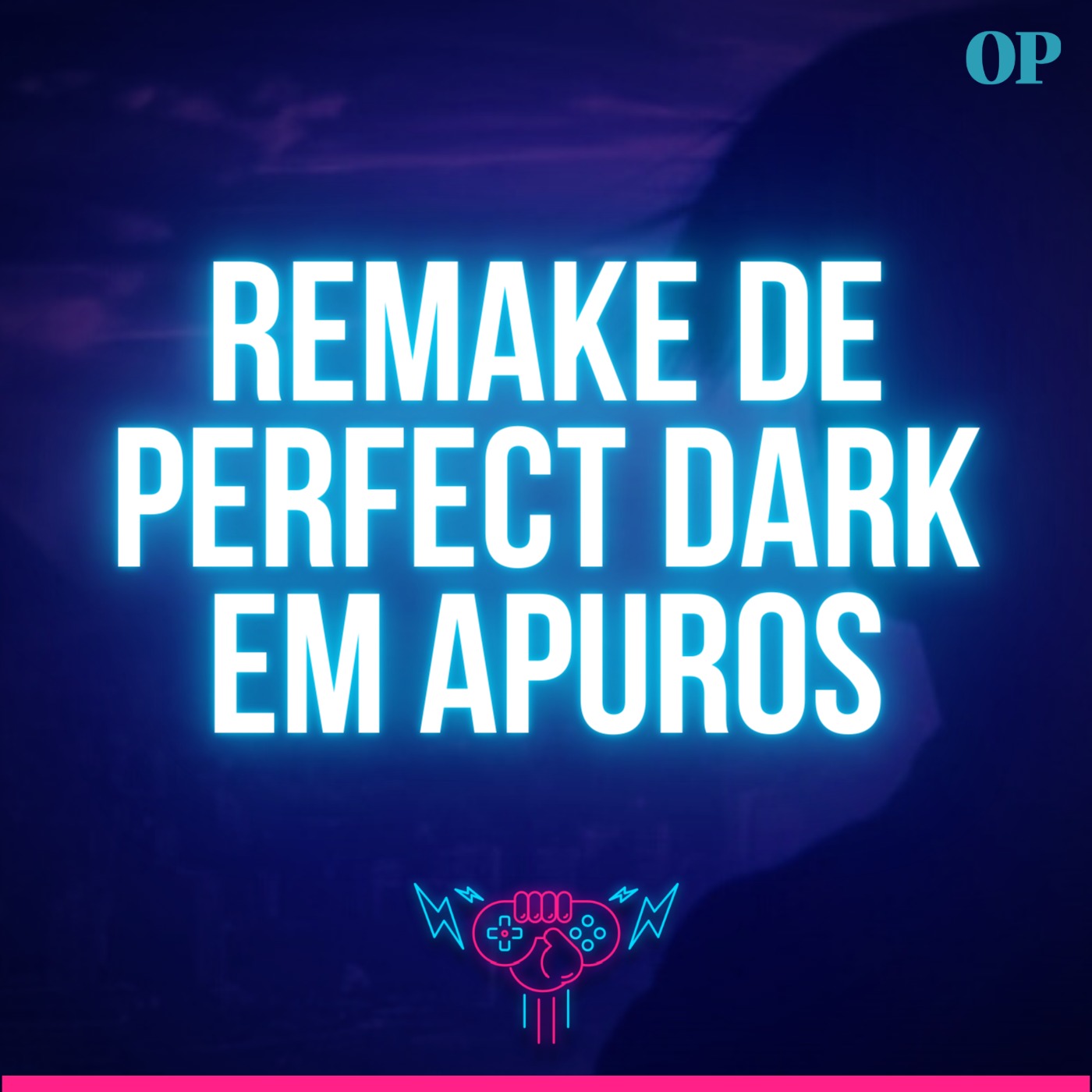 #107 - Remake de Perfect Dark em apuros, Músicas da Square Enix no Youtube, Starfield é sobre liberdade e EA cancela o EA Play 2022 episode artwork