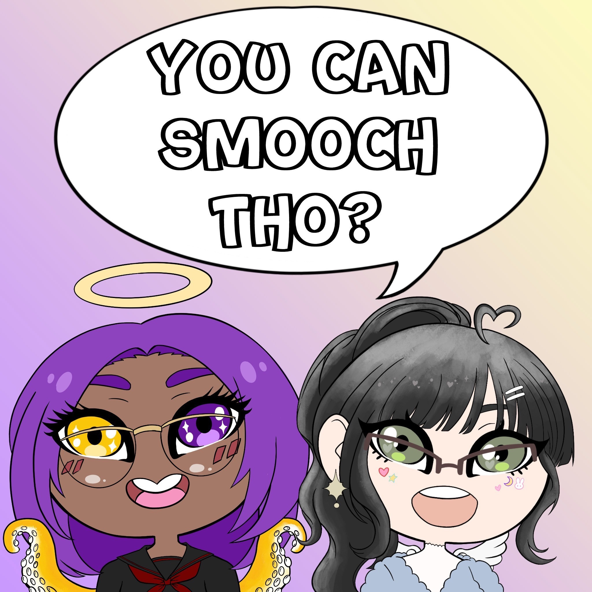 You Can Smooch Tho?