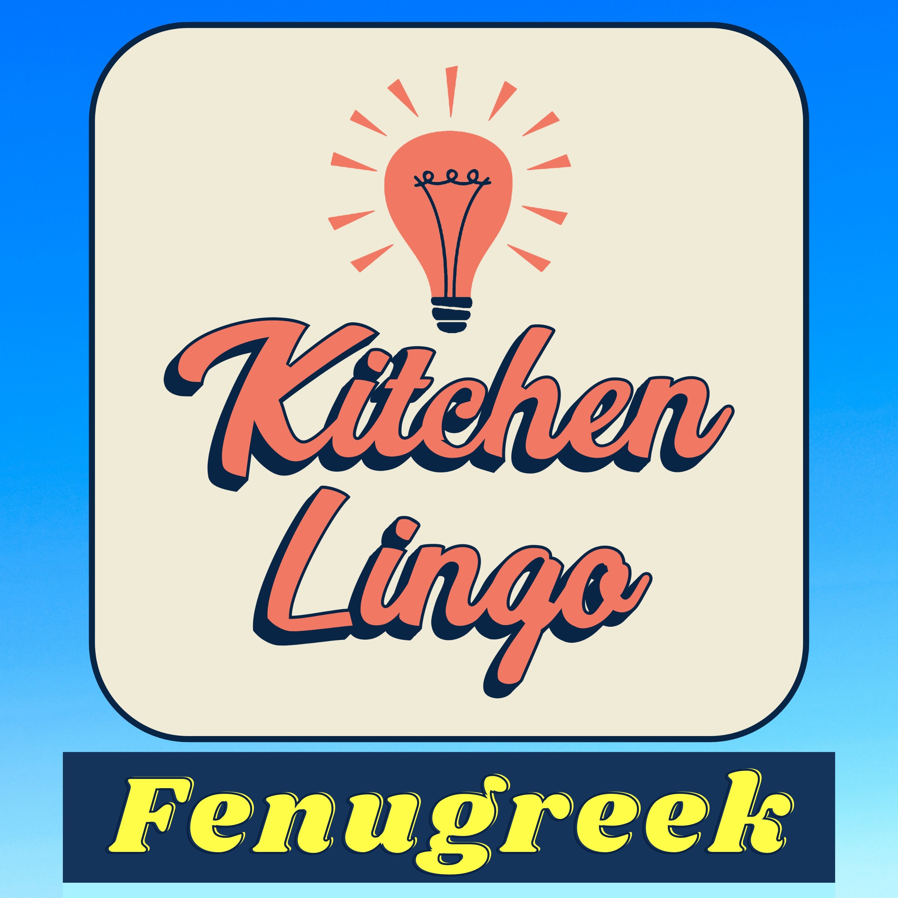 FENUGREEK - Kitchen Lingo Culinary Vocab Learning Challenge episode artwork