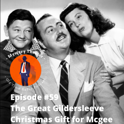Mystery Theater Old Time Radio -The Great Gildersleeve- Christmas Gift for Mcgee - Episode #59