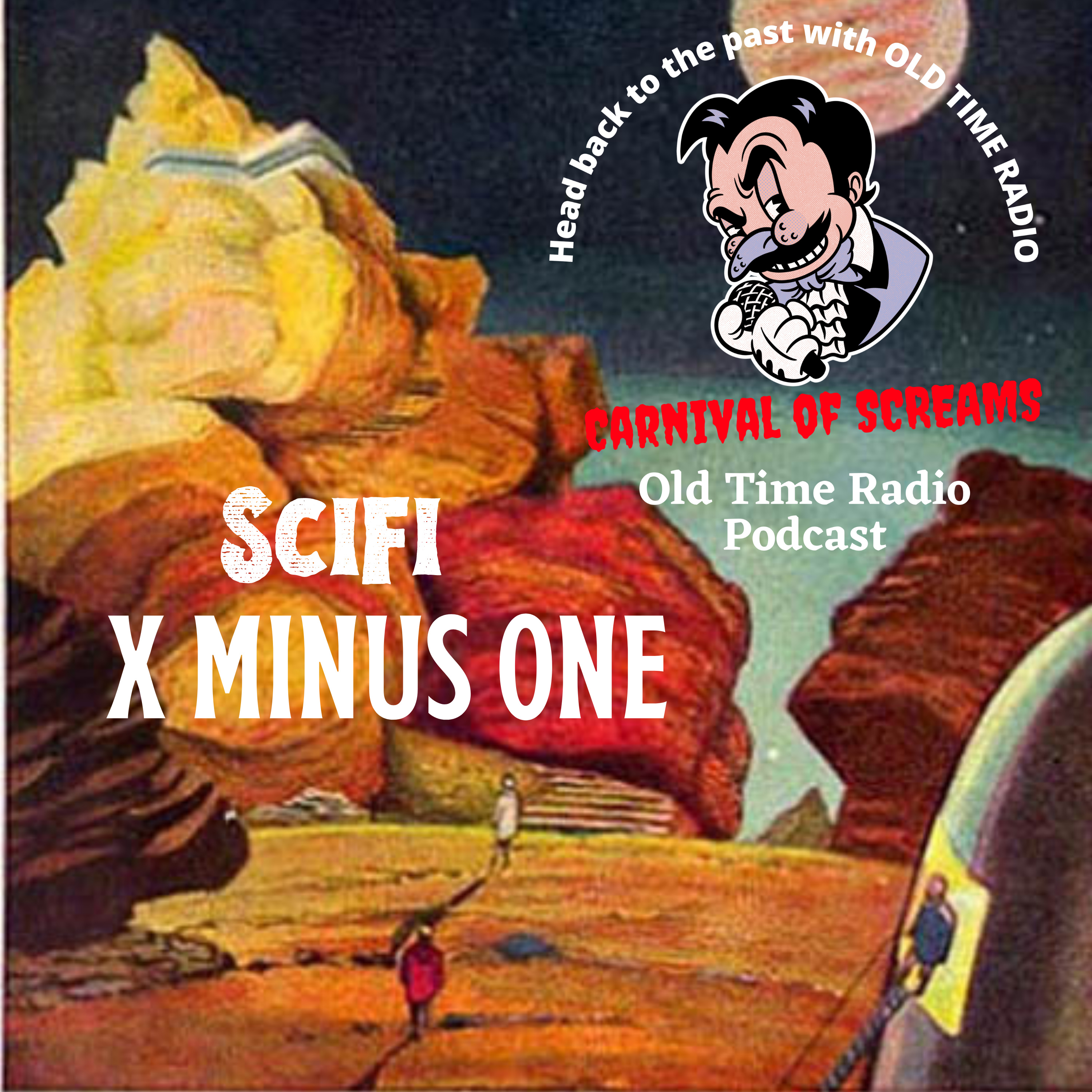 Carnival of Screams - Old Time Radio - Podcast Presents - X Minus One - And the Moon Be Still As Bright