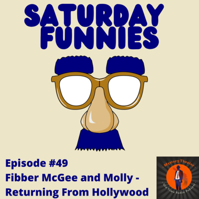 Fibber McGee and Molly (Returning From Hollywood) Episode #50 Presented by Mystery Theater Old Time Radio