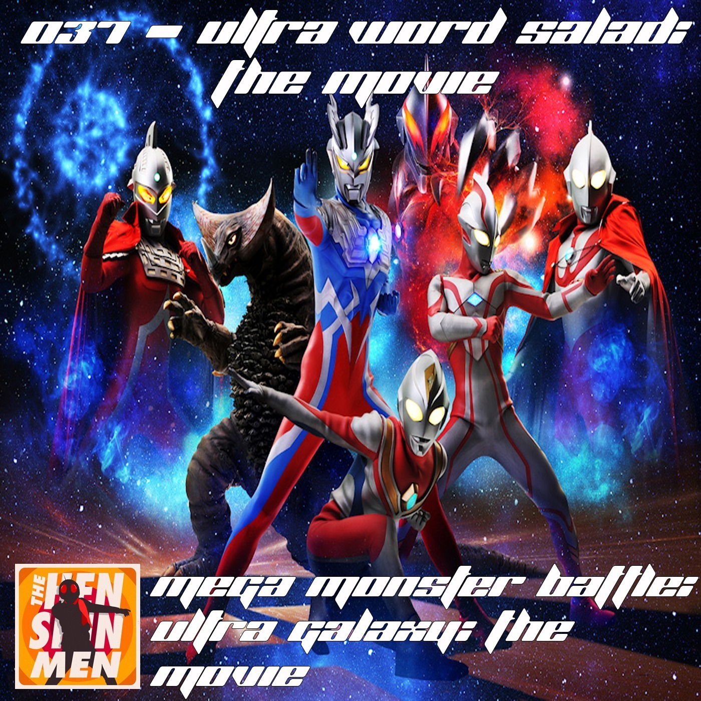 037 – Ultra Word Salad: The Movie (Mega Monster Battle – Ultra Galaxy: The Movie) episode artwork