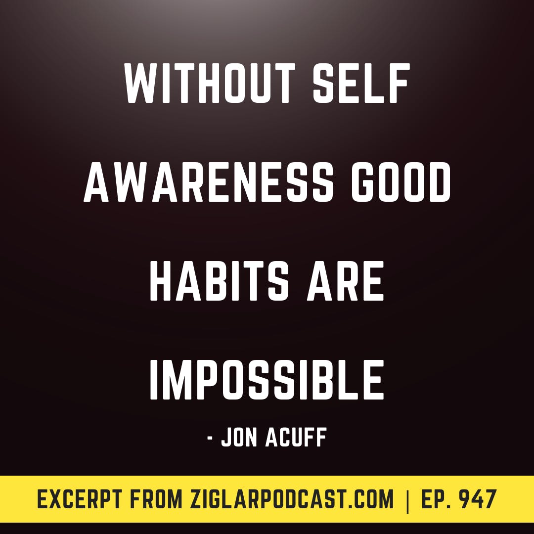 Without Self Awareness Good Habits Are Impossible | Jon Acuff’s Habits