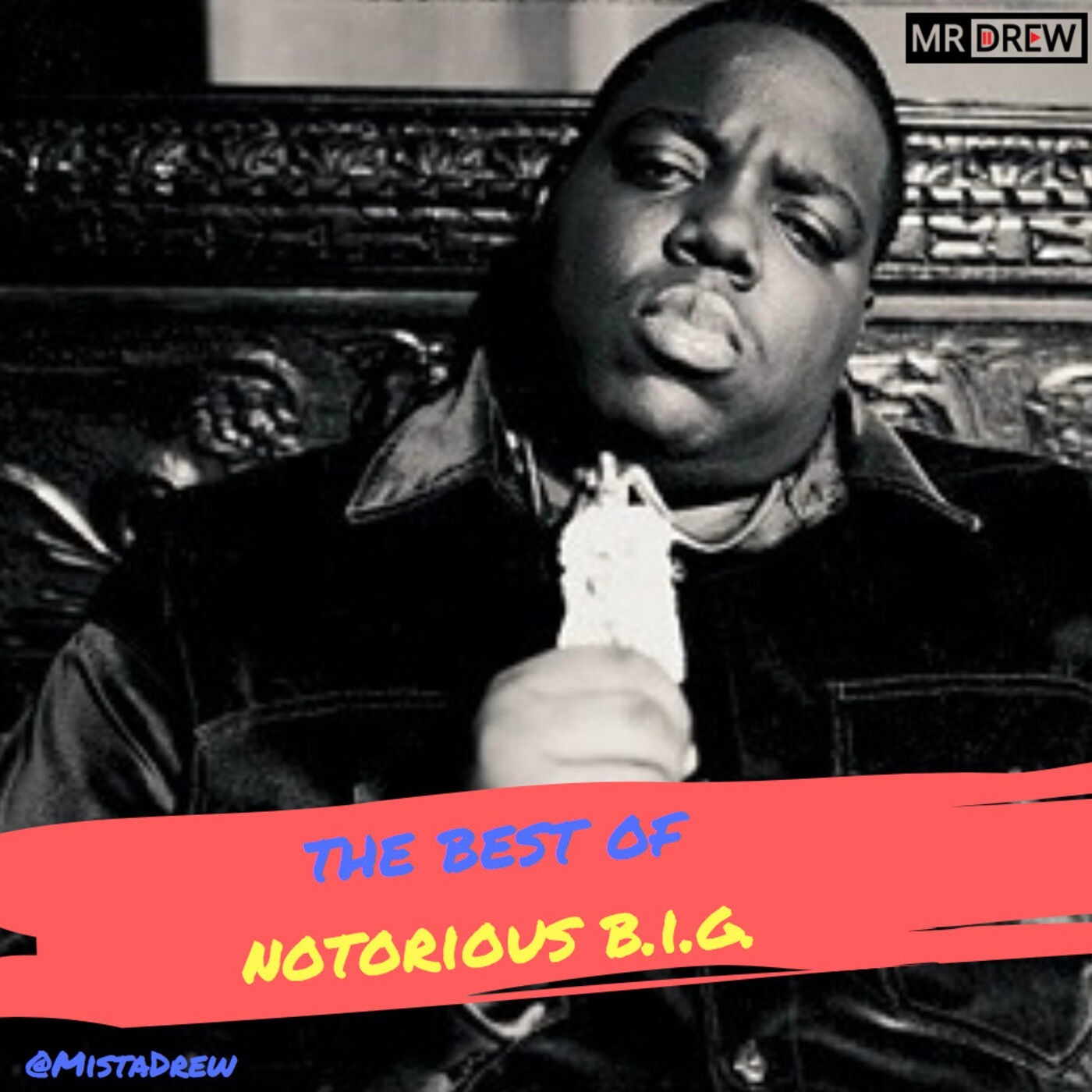 The Best of The Notorious B.I.G. - Mixed by DJ Mr Drew