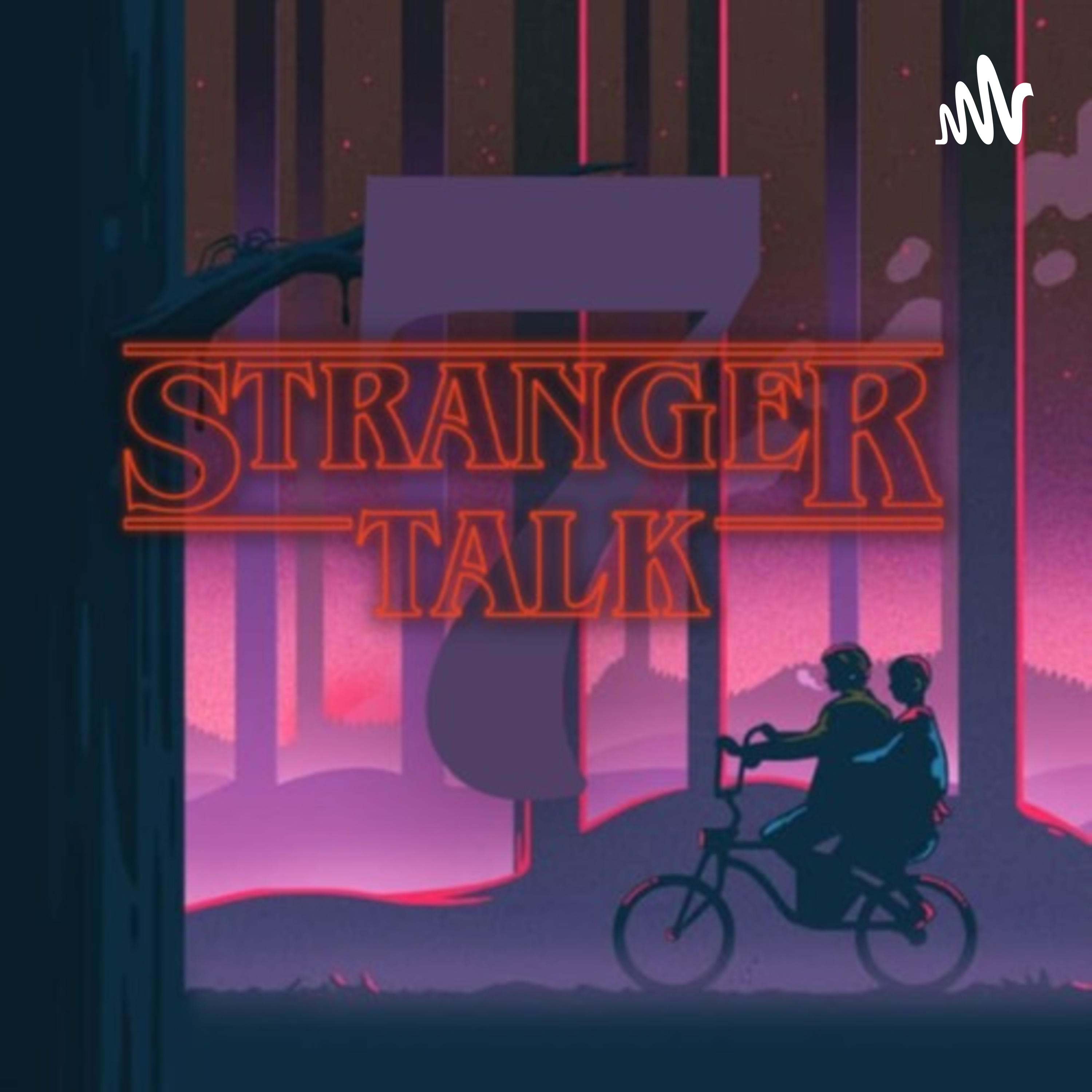 Stranger Talk ( Stranger Things 4 )