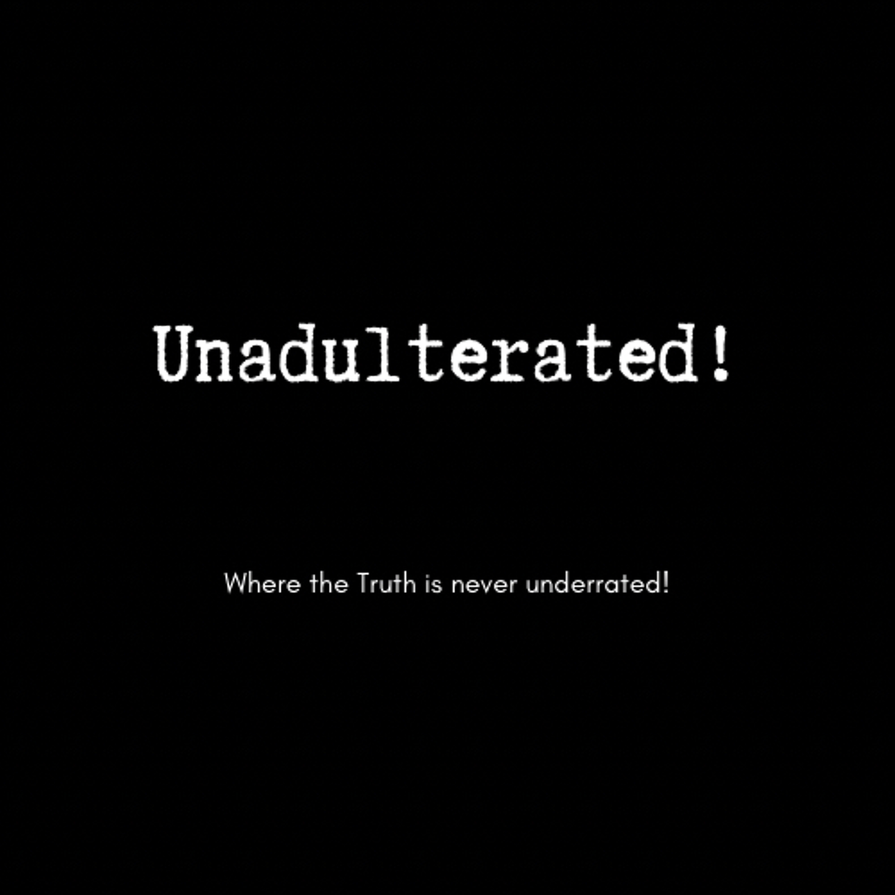 Unadulterated (Episode 8) - Be Alert!