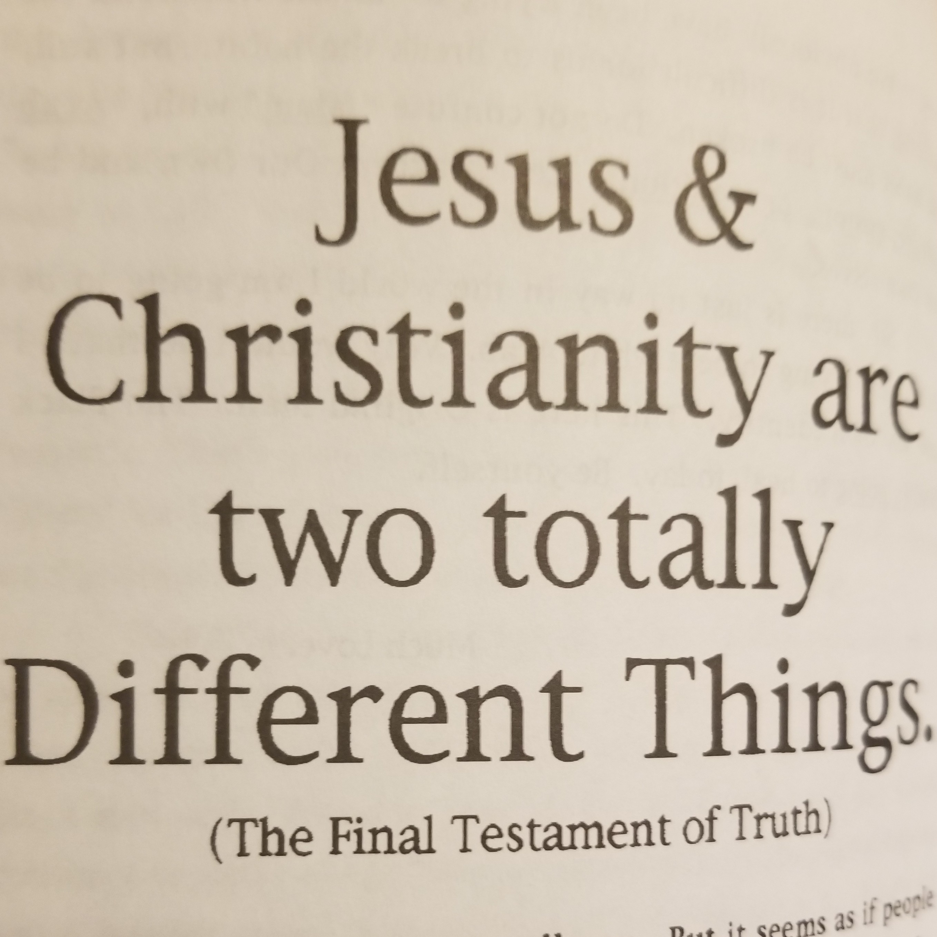 Jesus & Christianity are two totally different things.