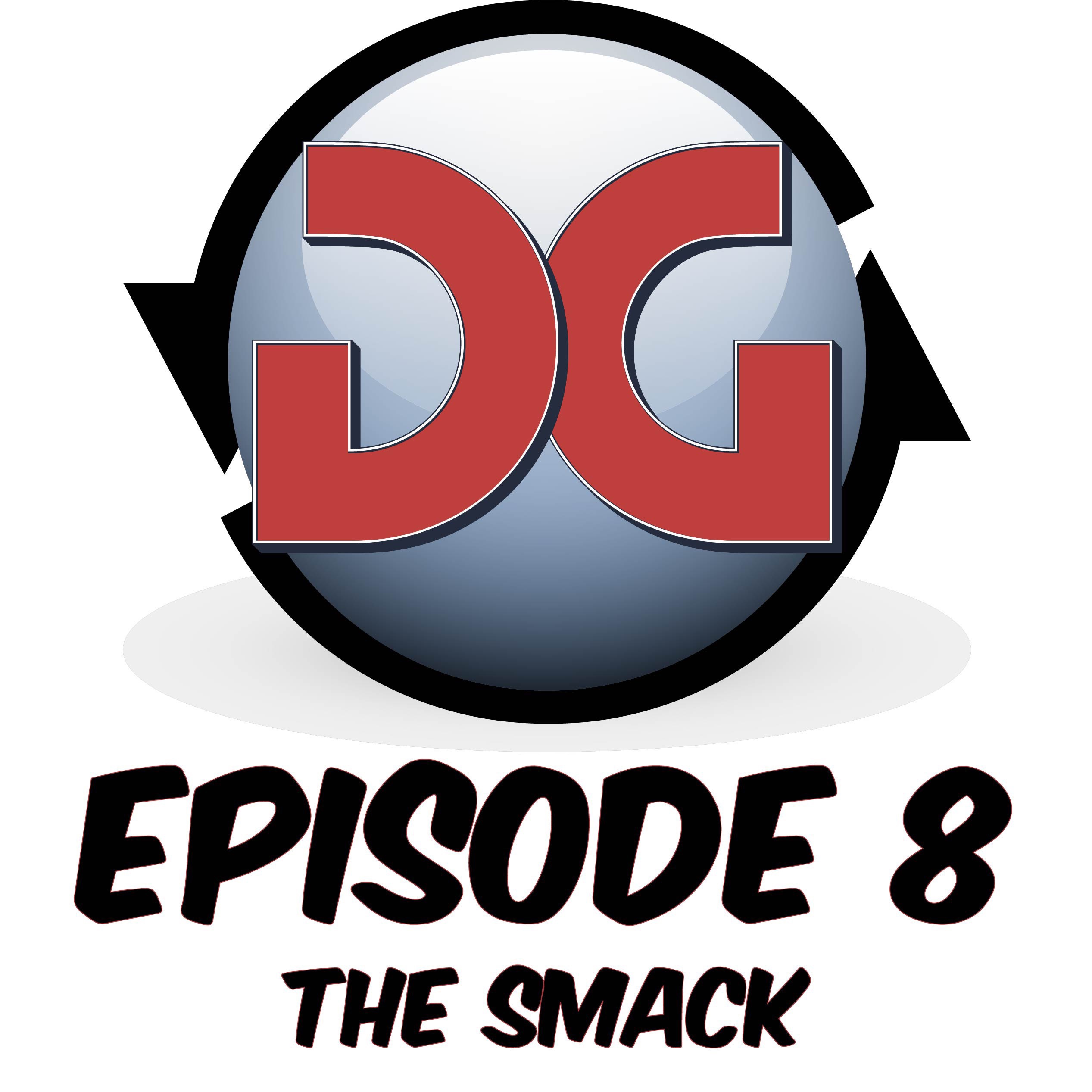 EP. 8 - The Smack