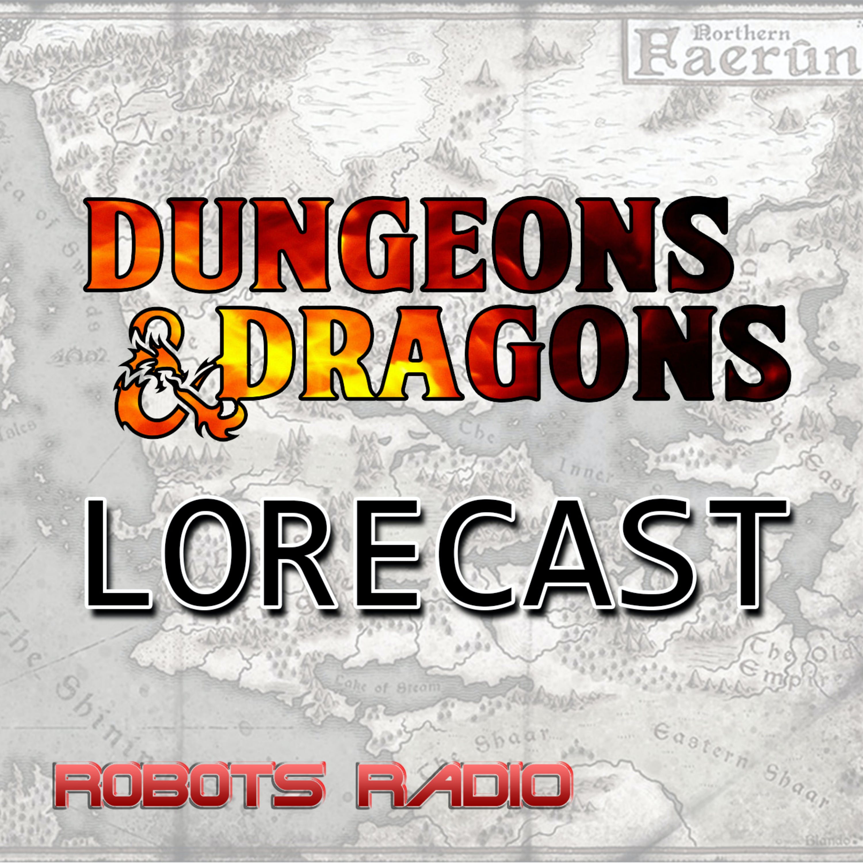 NEW SHOW - The Dungeons & Dragons Lorecast Episode 1