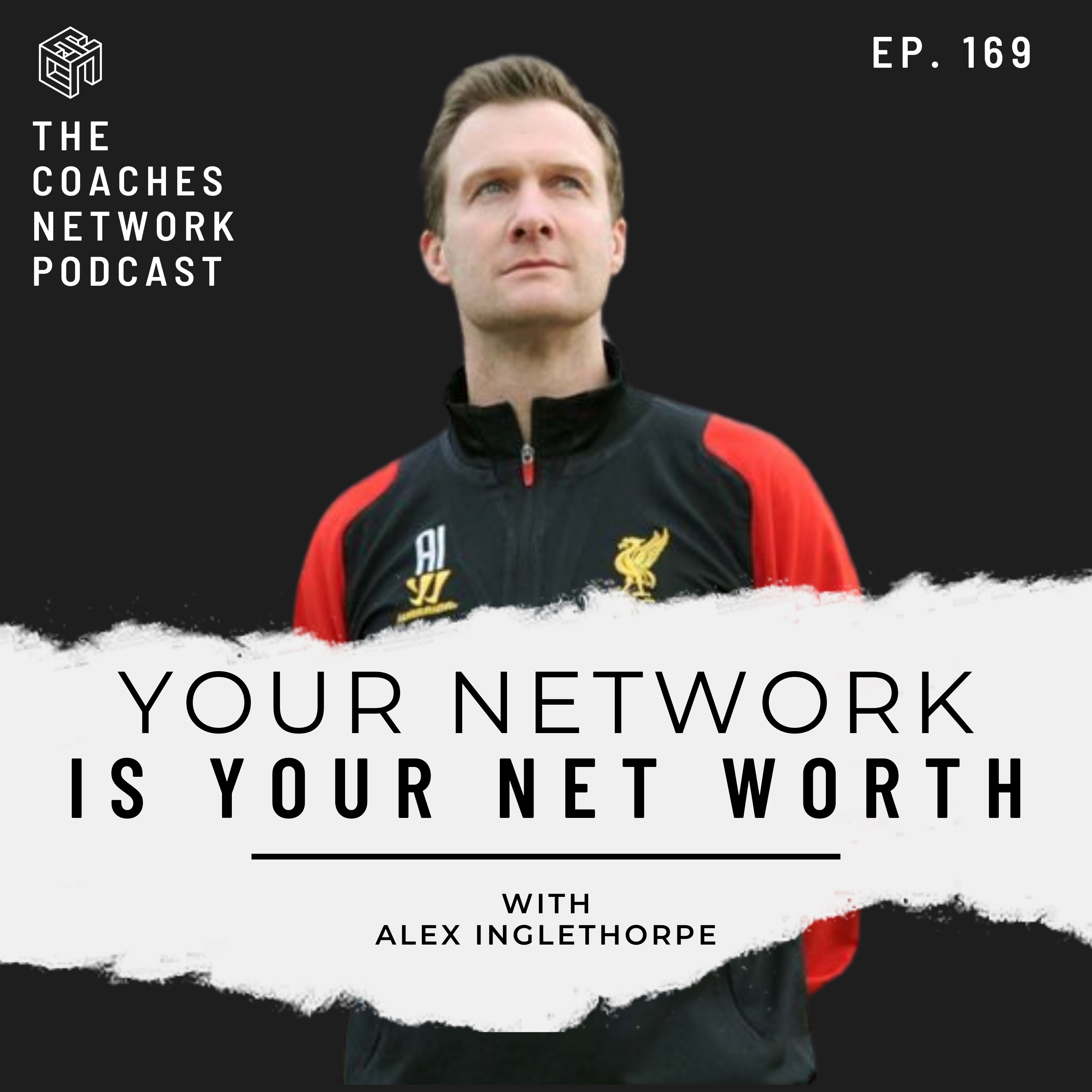 Your Network is Your Net Worth with Alex Inglethorpe (Liverpool FC)