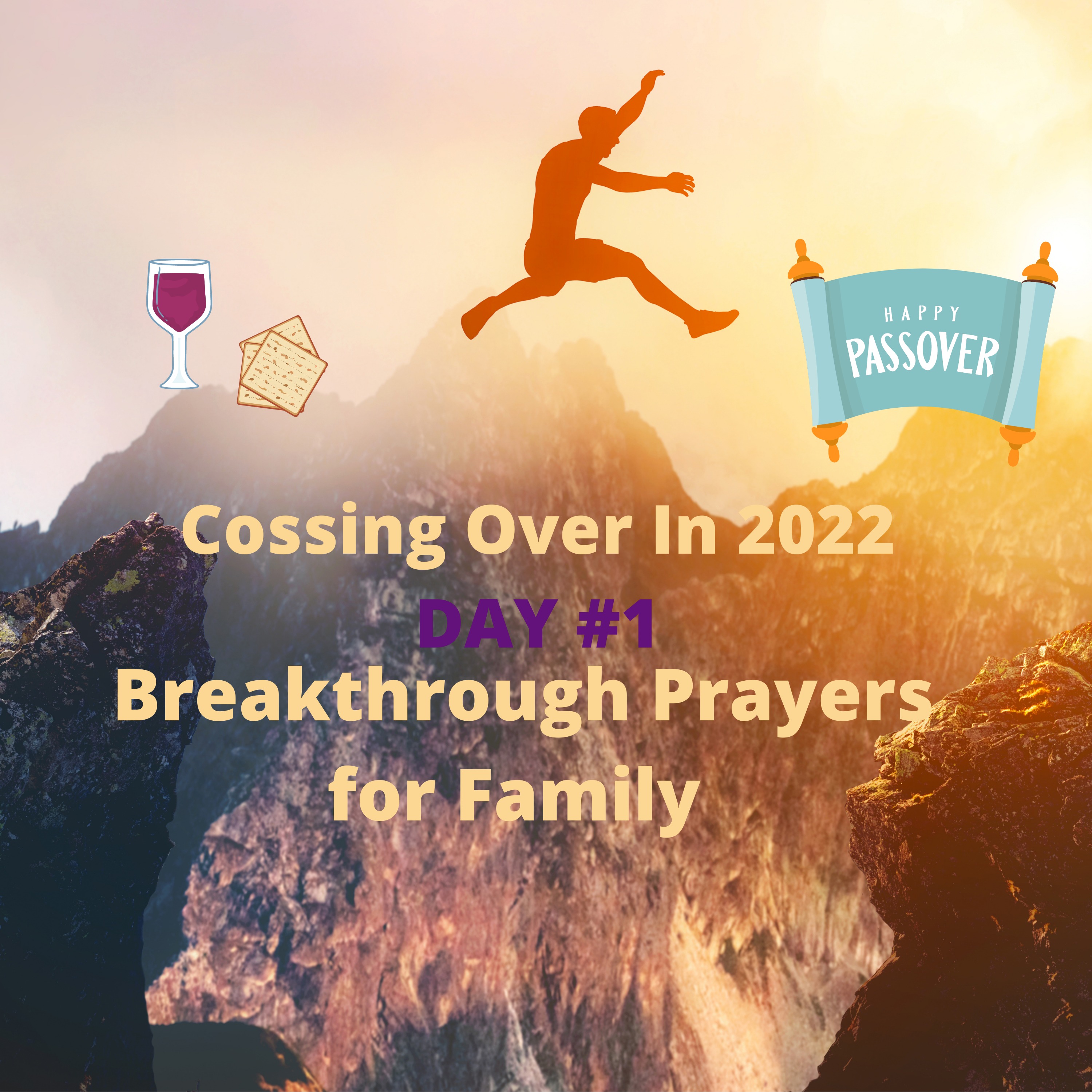 Prophetic Passover Prayers for Miracles and Breakthrough Day 1