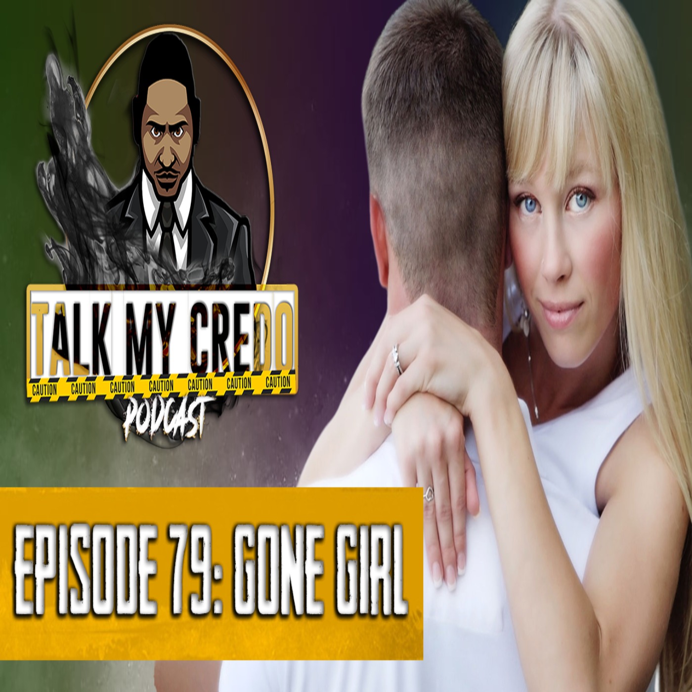 Talk My Credo | Episode 79 | Gone Girl