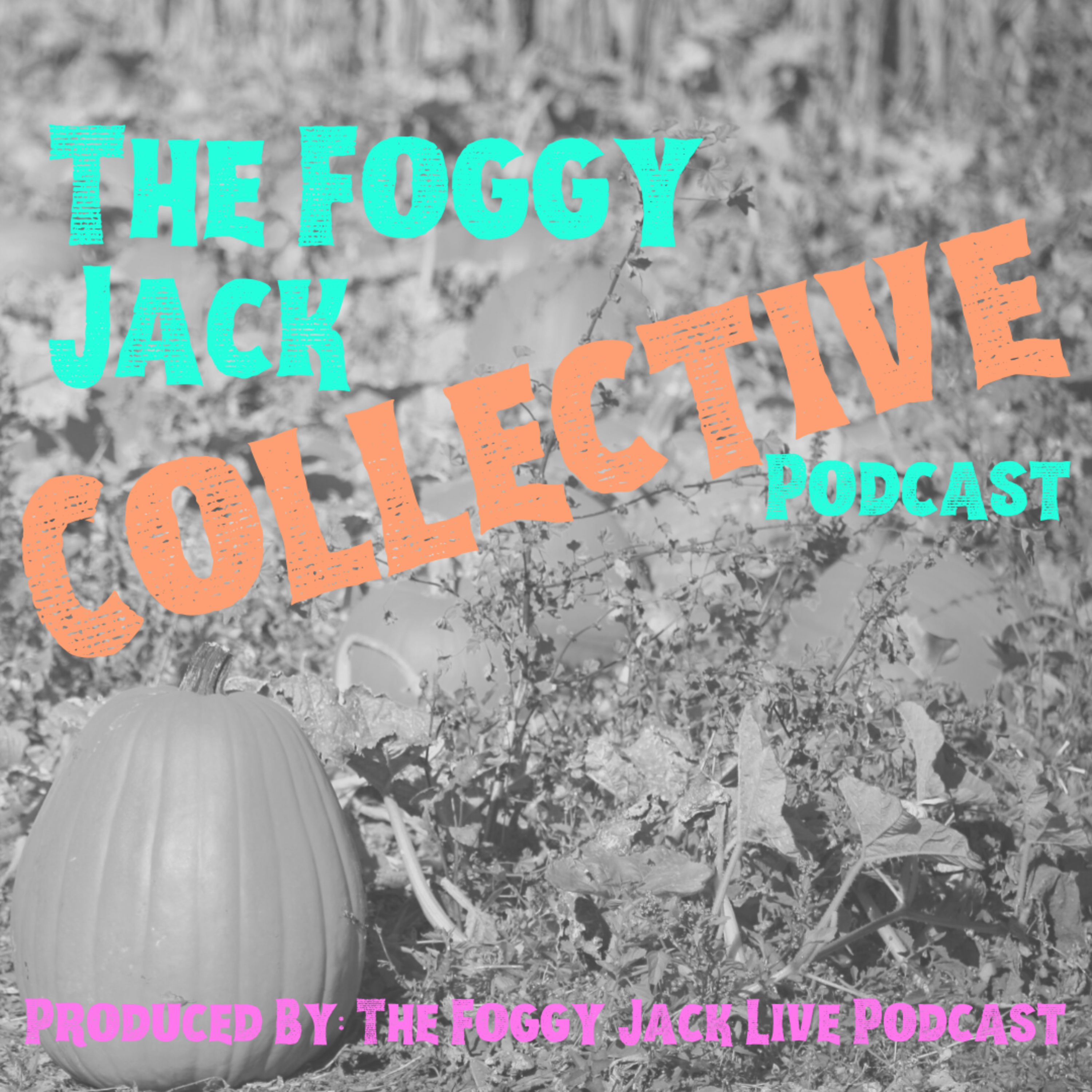 Foggy Jack Collective Podcast Vol.1 episode artwork