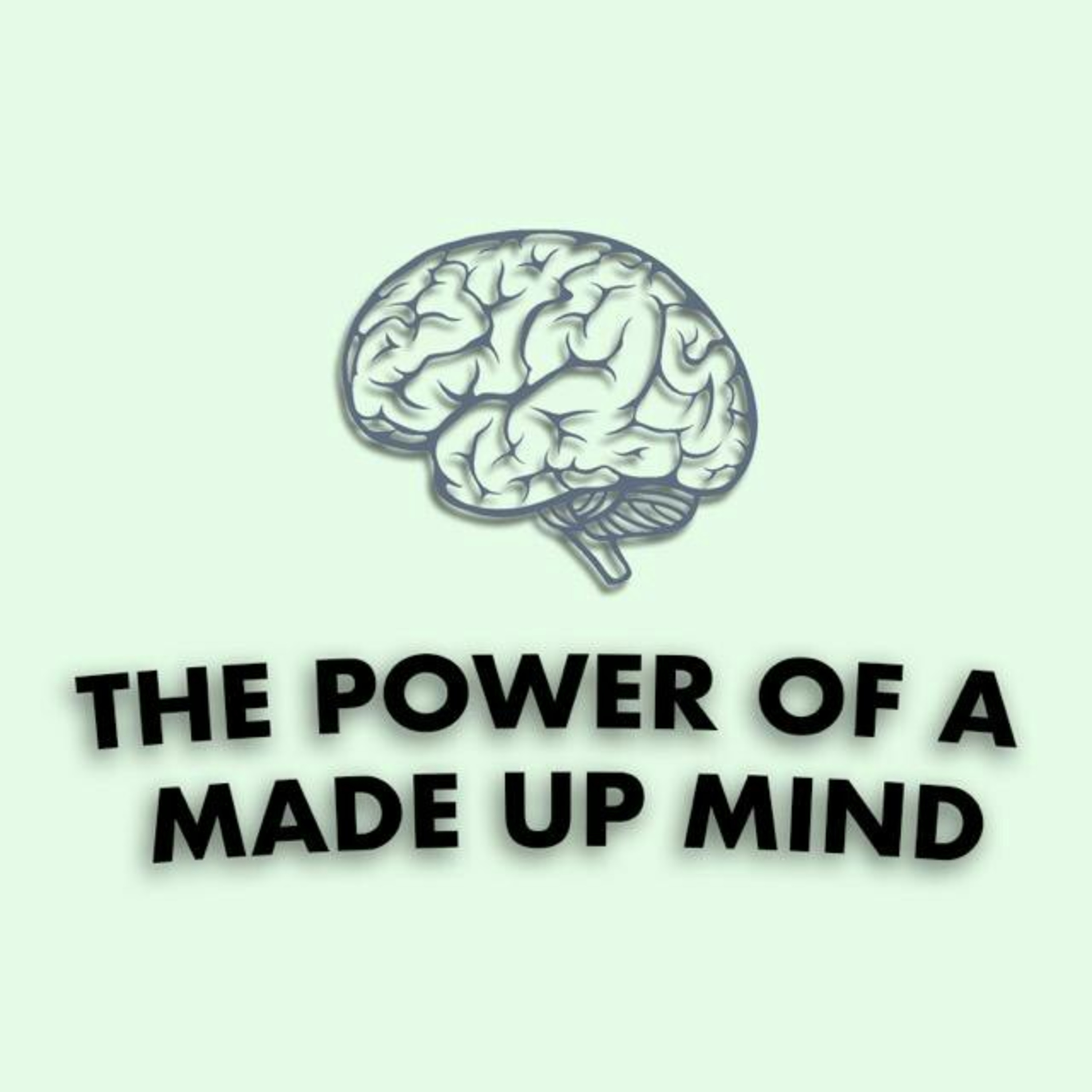 The Power Of A Made Up Mind episode artwork