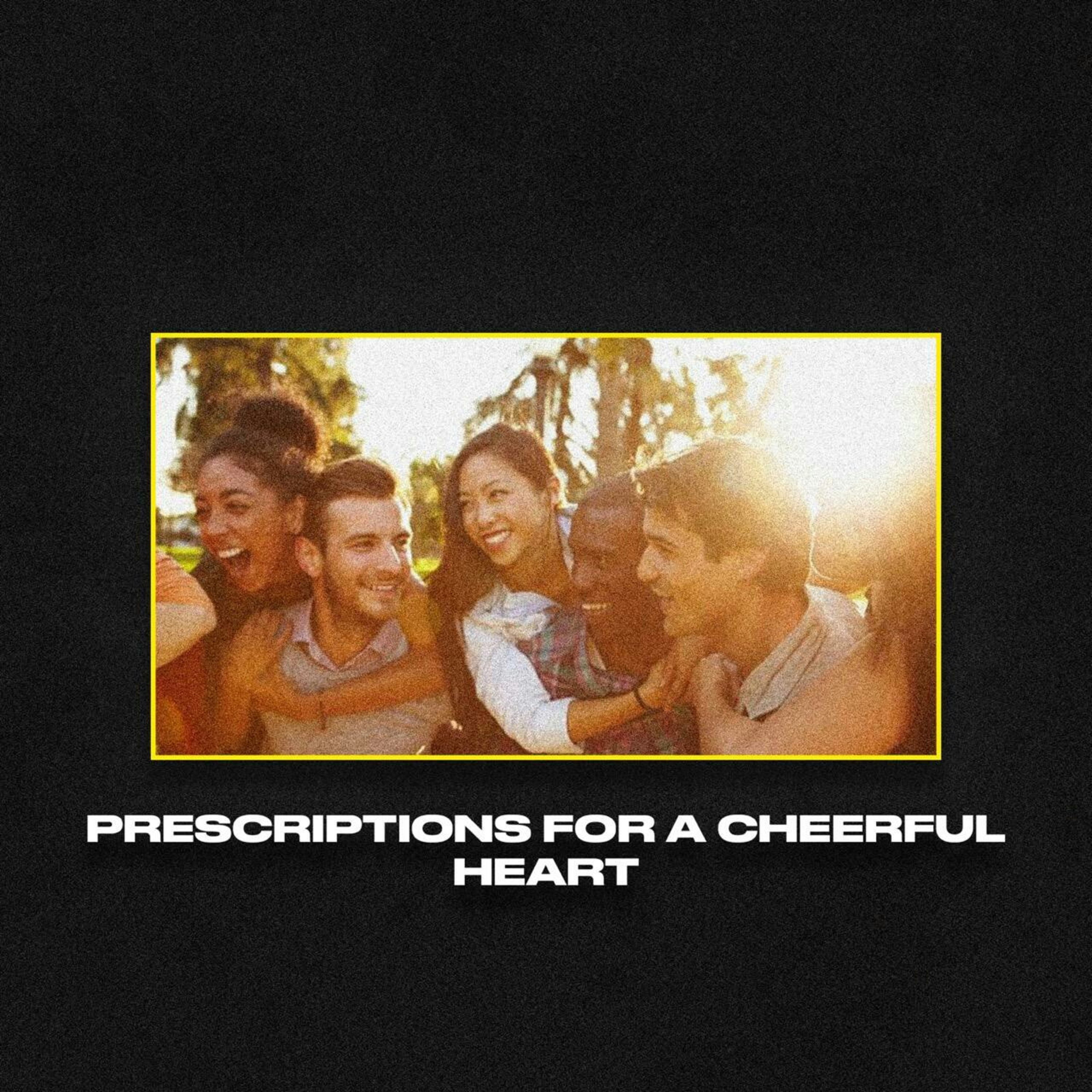 Prescriptions For A Cheerful Heart episode artwork