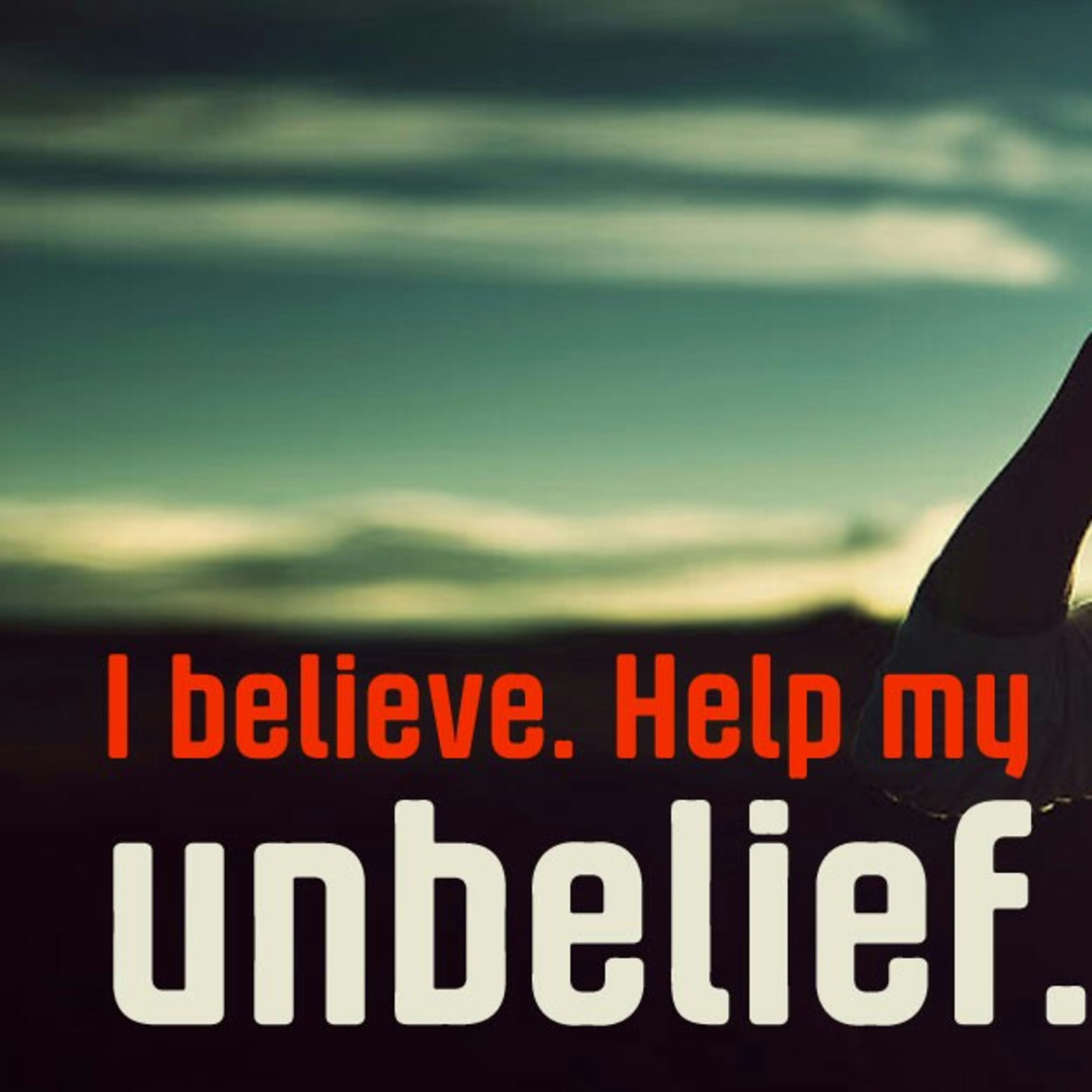 I Believe help My Unbelief episode artwork