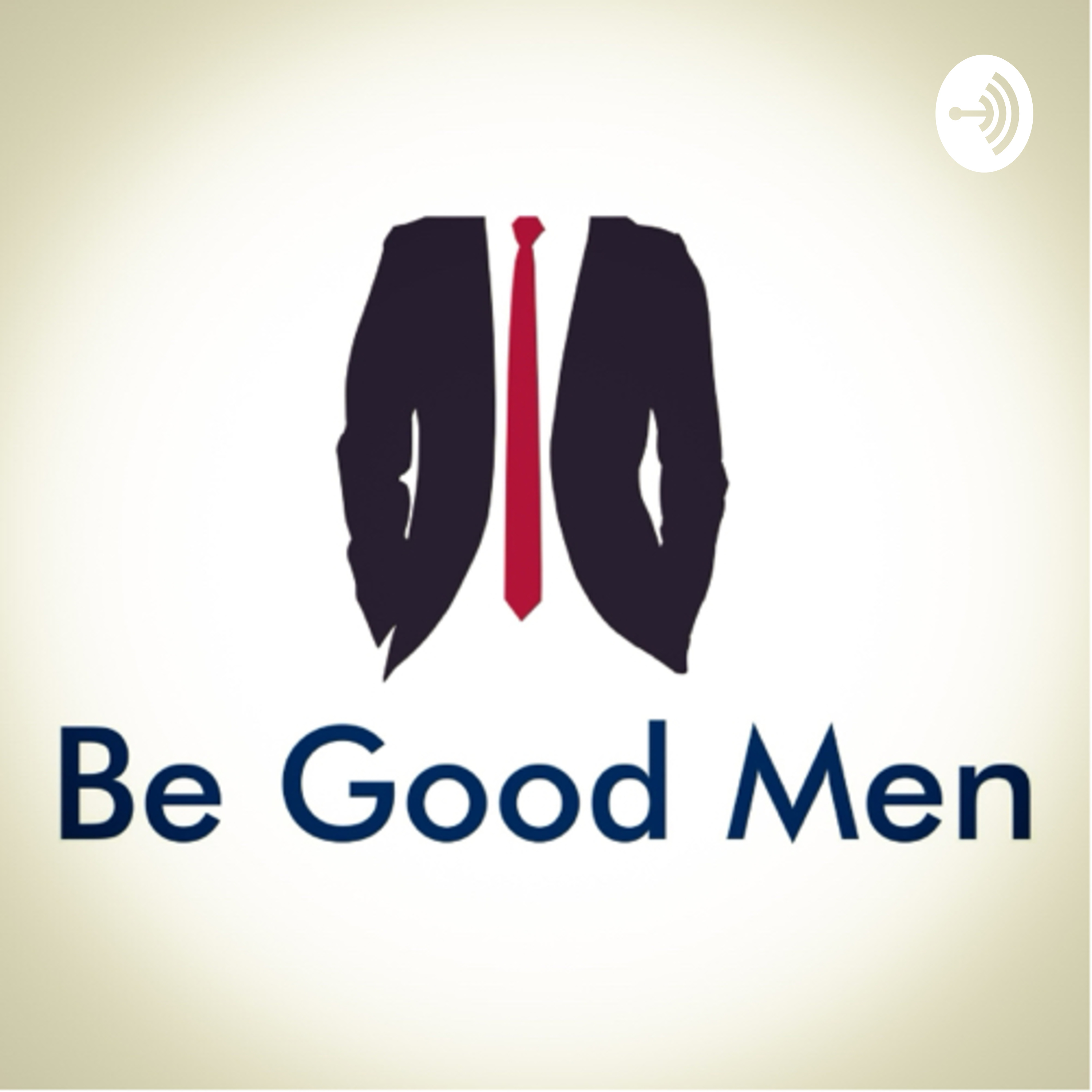 Be Good Men podcast artwork