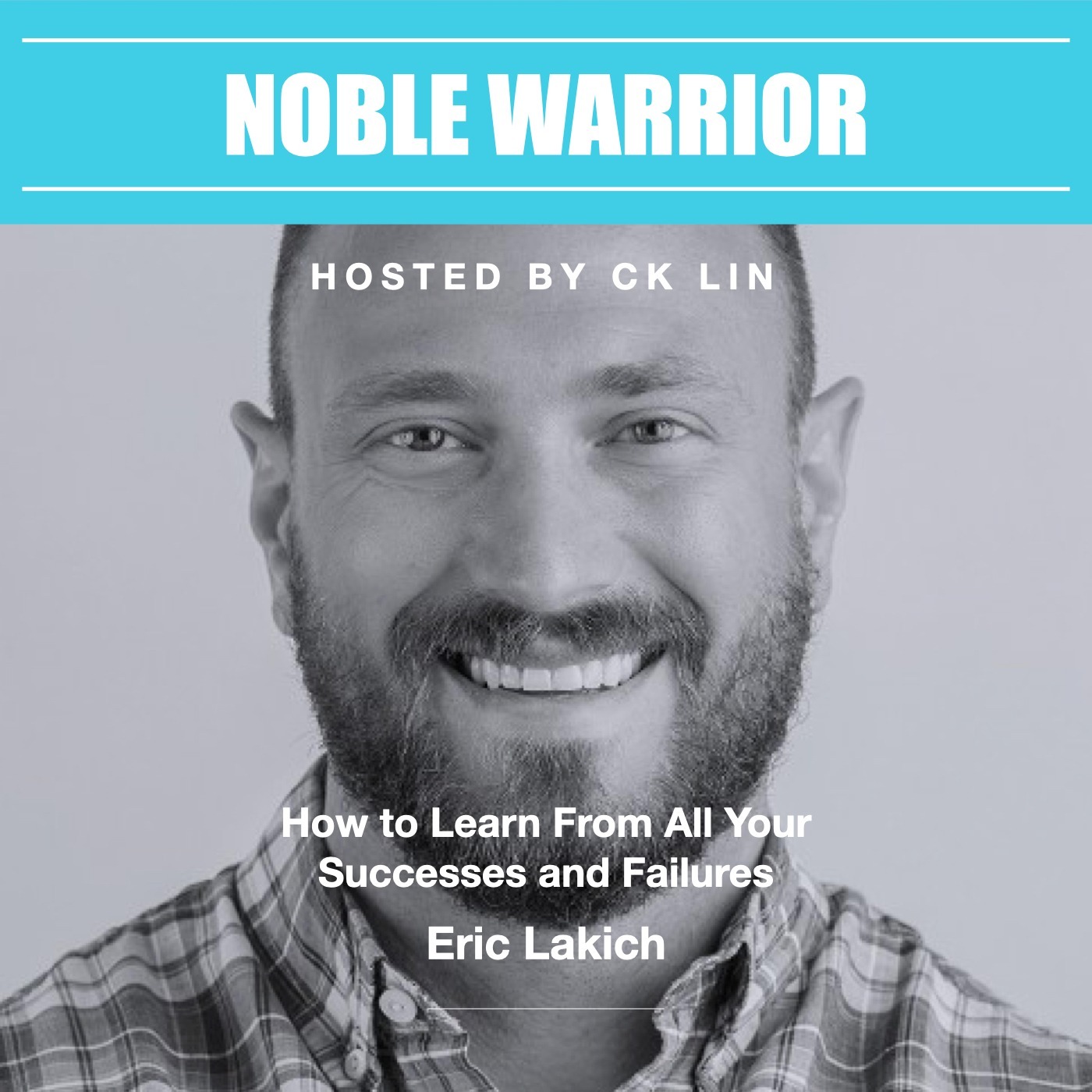 003 Eric Lakich: How to Learn From All Your Successes and Failures Image