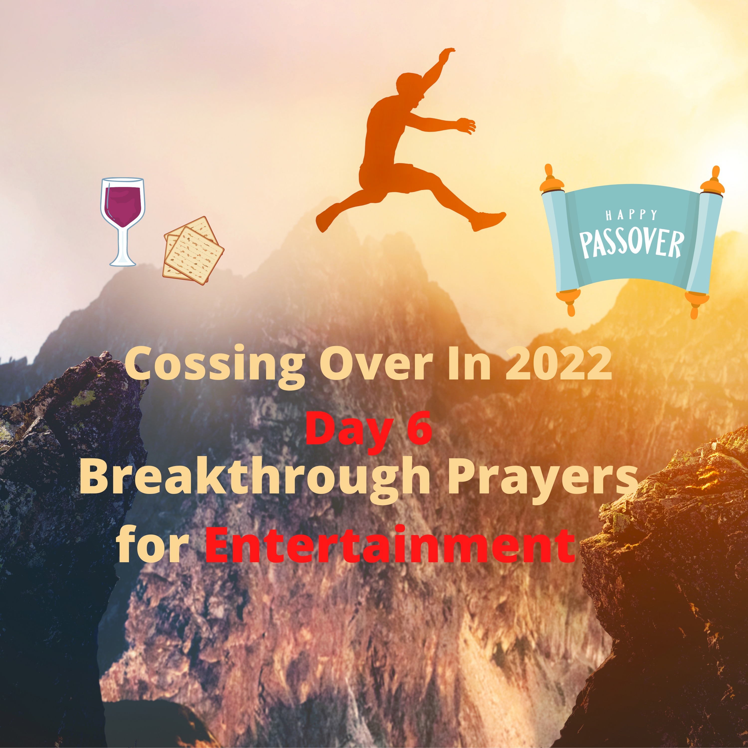 Passover Day 6 Prayers for Entertainment